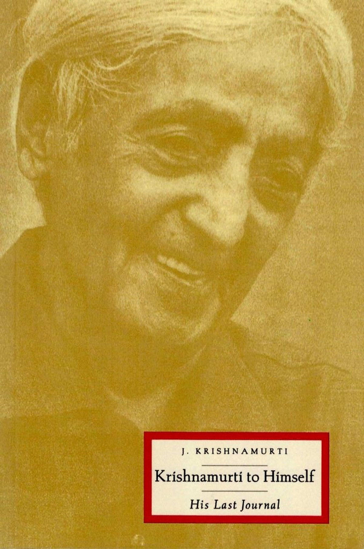 Krishnamurti To Himself - His Last Journal