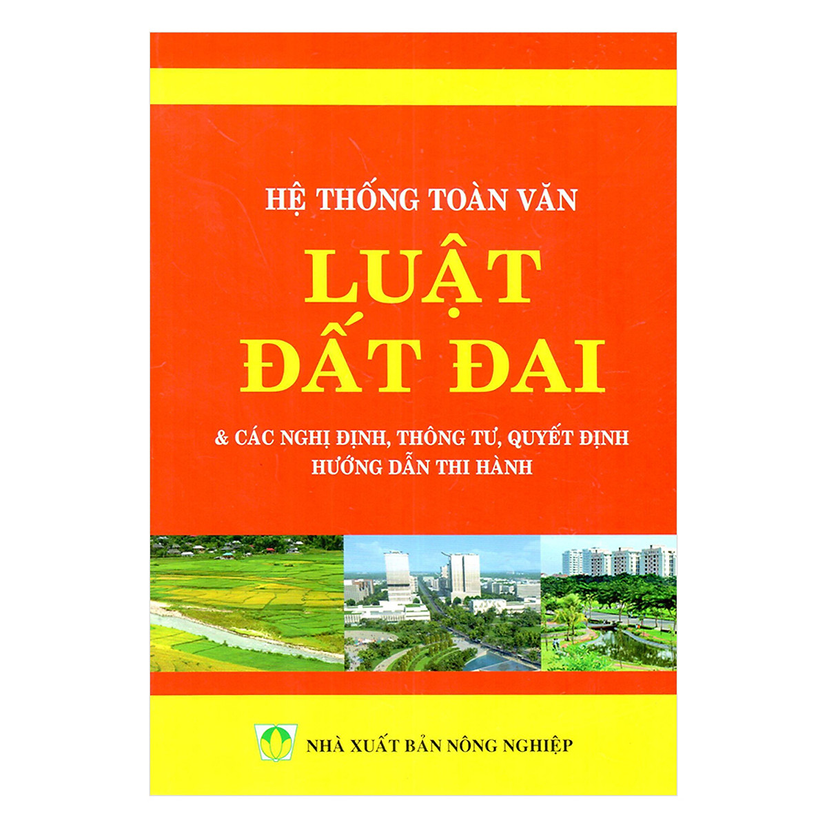 Hệ Thống Toàn Văn Luật Đất Đai Và Các Nghị Định, Thông Tư, Quyết Định Hướng Dẫn Thi Hành