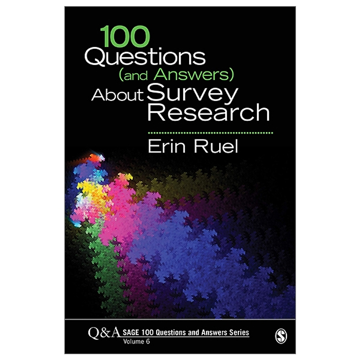 100 Questions (And Answers) About Survey Research (SAGE 100 Questions And Answers)