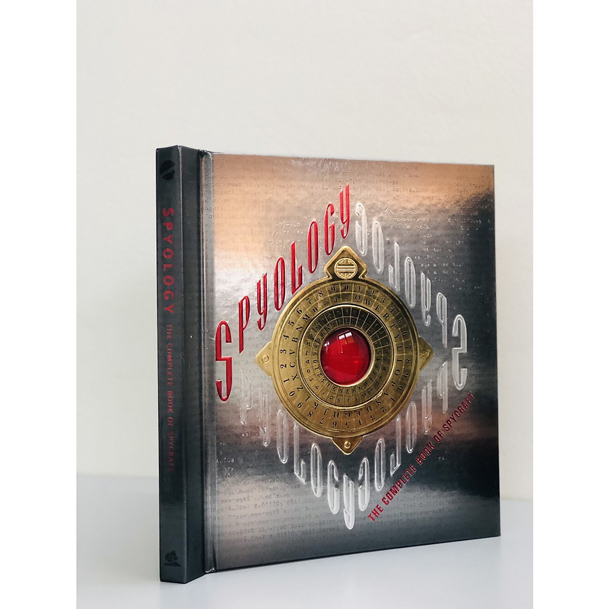 Sách Bản Quyền - Spyology The Complete Book Of Spycraft ( Những Bí Mật Ẩn Giấu Đằng Sau Công Việc Gián Điệp ) - Một Cuốn Sách Đầy Ắp Những Bí Mật Cần Các Con Khám Phá - Á Châu Books