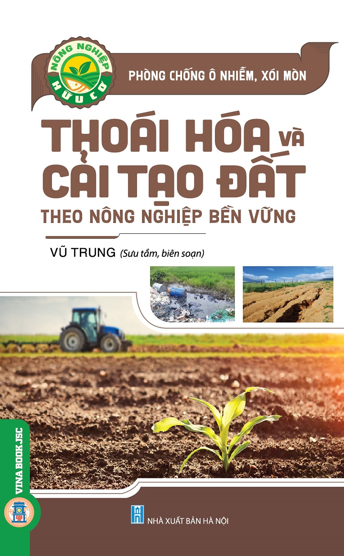 Nông Nghiệp Hữu Cơ - Phòng Chống Ô Nhiễm, Xói Mòn THOÁI HÓA VÀ CẢI TẠO ĐẤT Nông Nghiệp Bền Vững