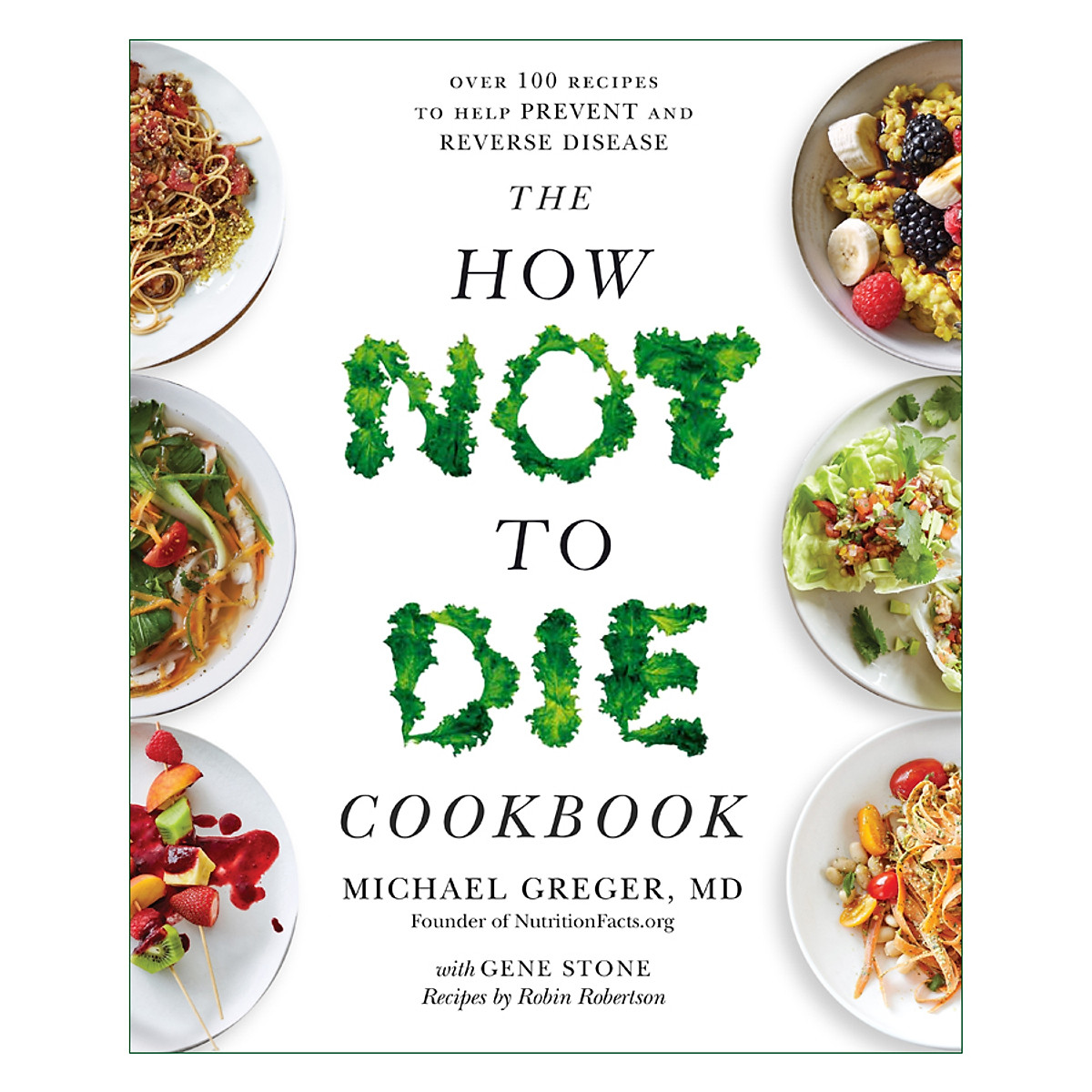 The How Not To Die Cookbook