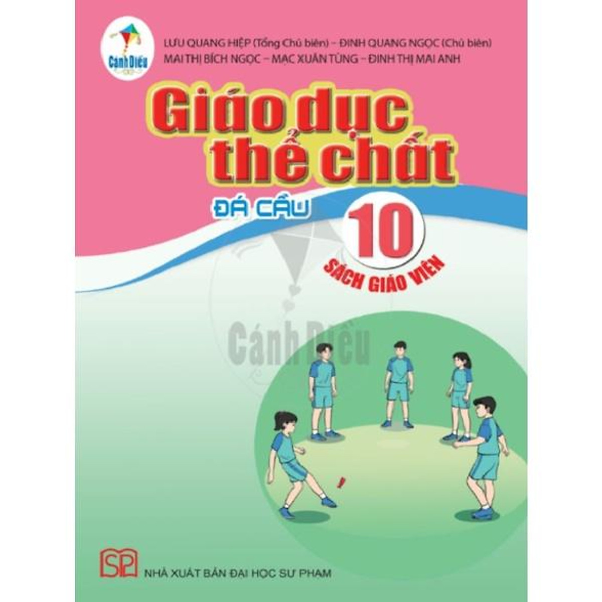 SGV Giáo Dục Thể Chất Môn Đá Cầu Cánh Diều Lớp 10 Dành Cho Giáo Viên