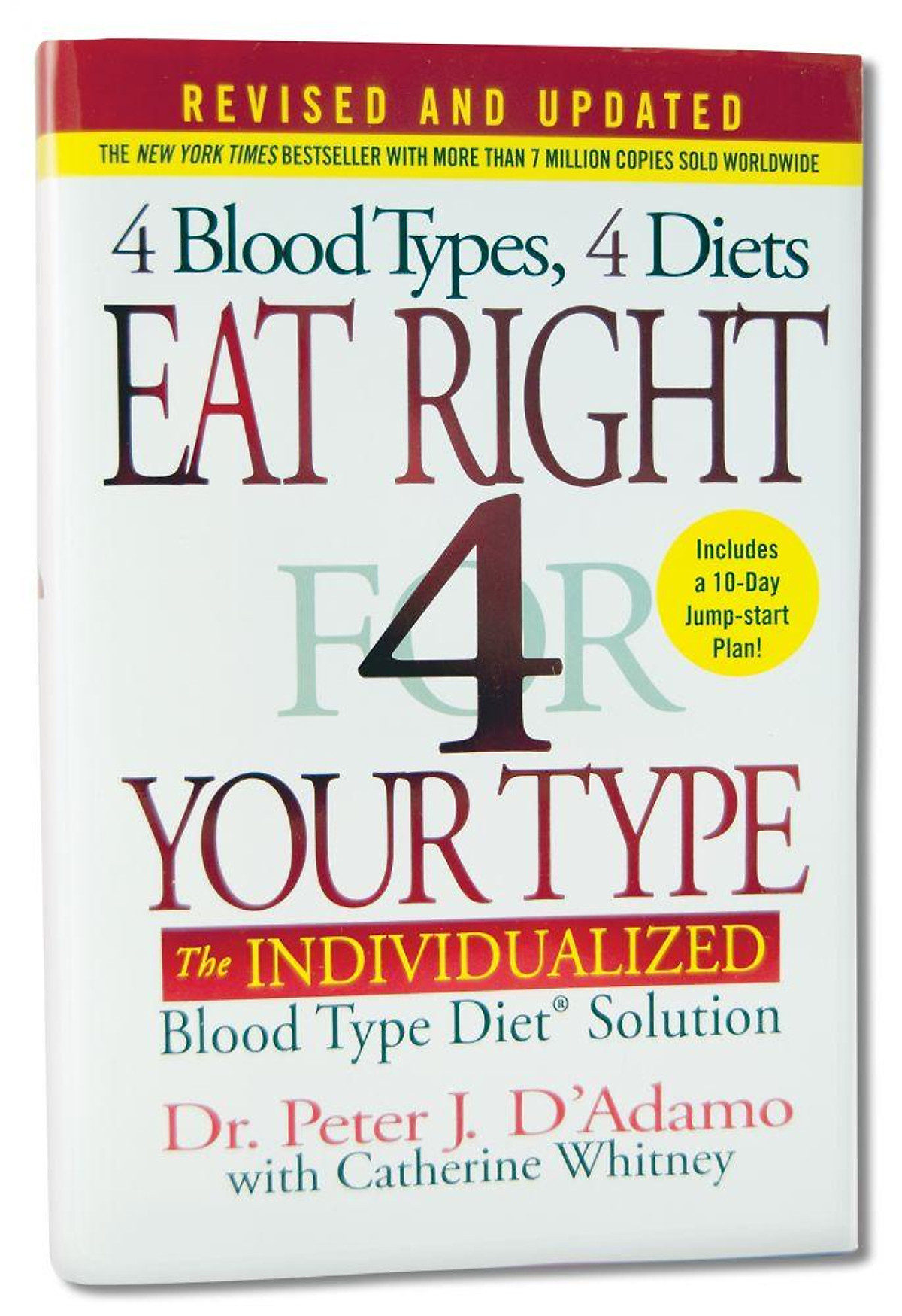 Eat Right 4 Your Type (Revised and Updated) : The Individualized Blood Type Diet (R) Solution