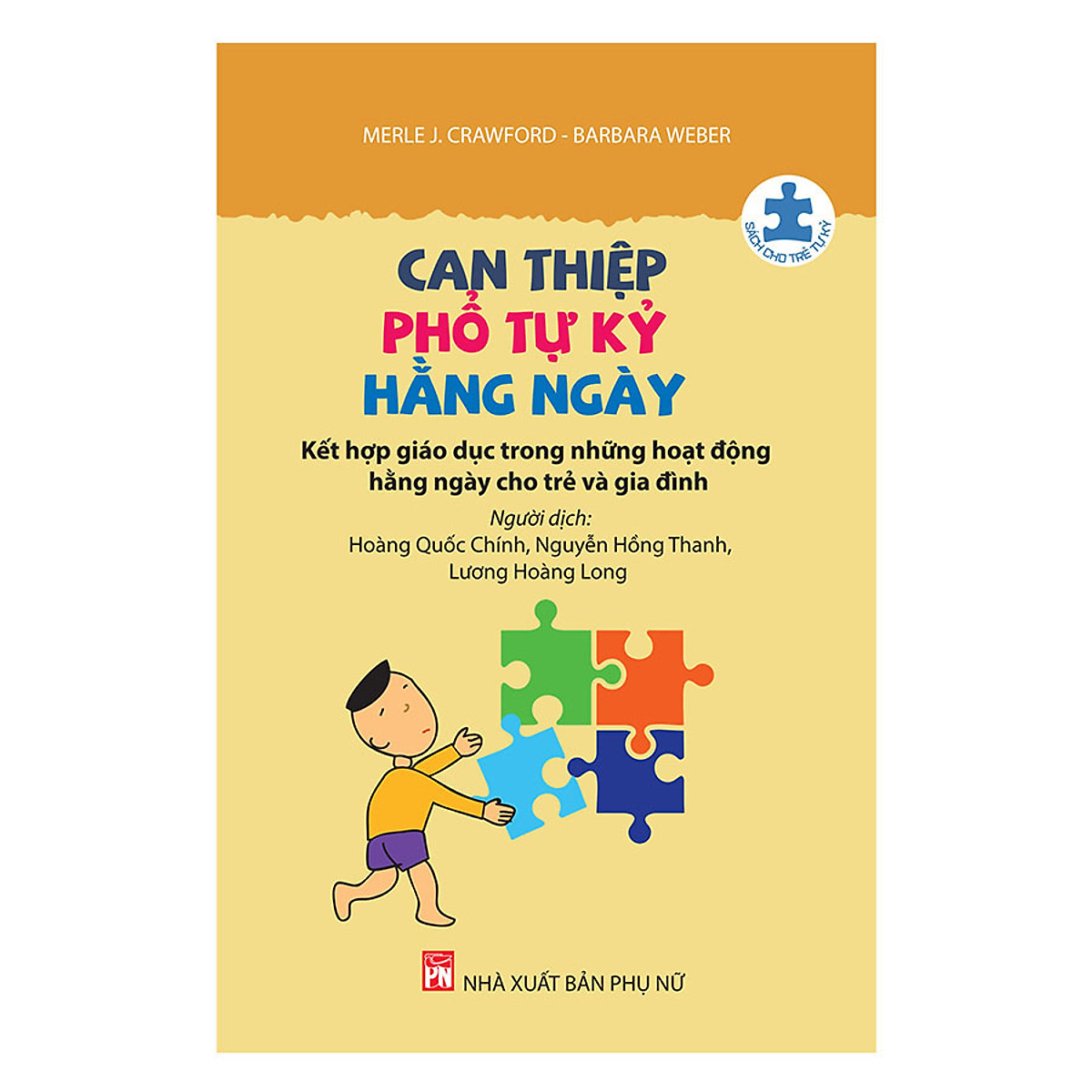 Can Thiệp Phổ Tự Kỷ Hằng Ngày - Kết Hợp Giáo Dục Trong Những Hoạt Động Hằng Ngày Cho Trẻ Và Gia Đình