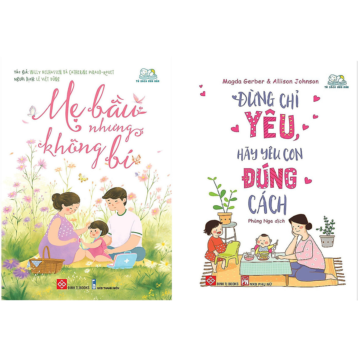 Combo 2 Cuốn: Mẹ Bầu Nhưng Không Bí + Đừng Chỉ Yêu, Hãy Yêu Con Đúng Cách