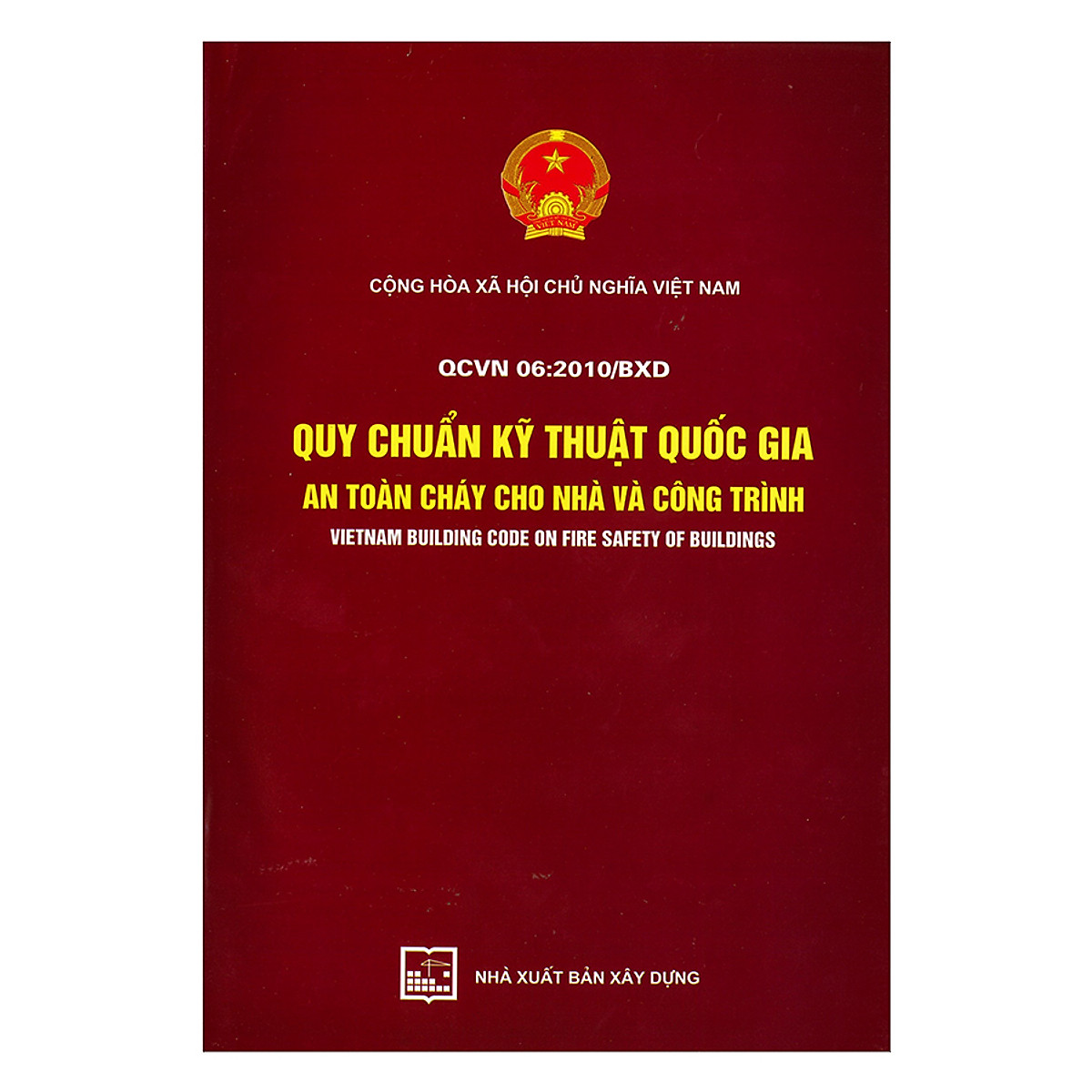 QCVN 06 : 2010/BXD Quy Chuẩn Kỹ Thuật Quốc Gia Về An Toàn Cháy Cho Nhà Và Công Trình