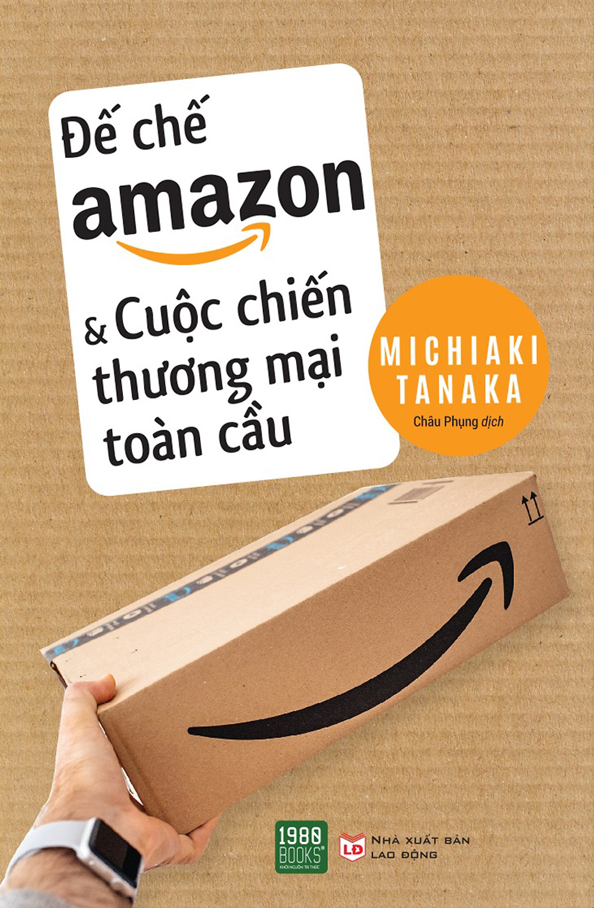 Đế Chế Amazon Và Cuộc Chiến Thương Mại Toàn Cầu