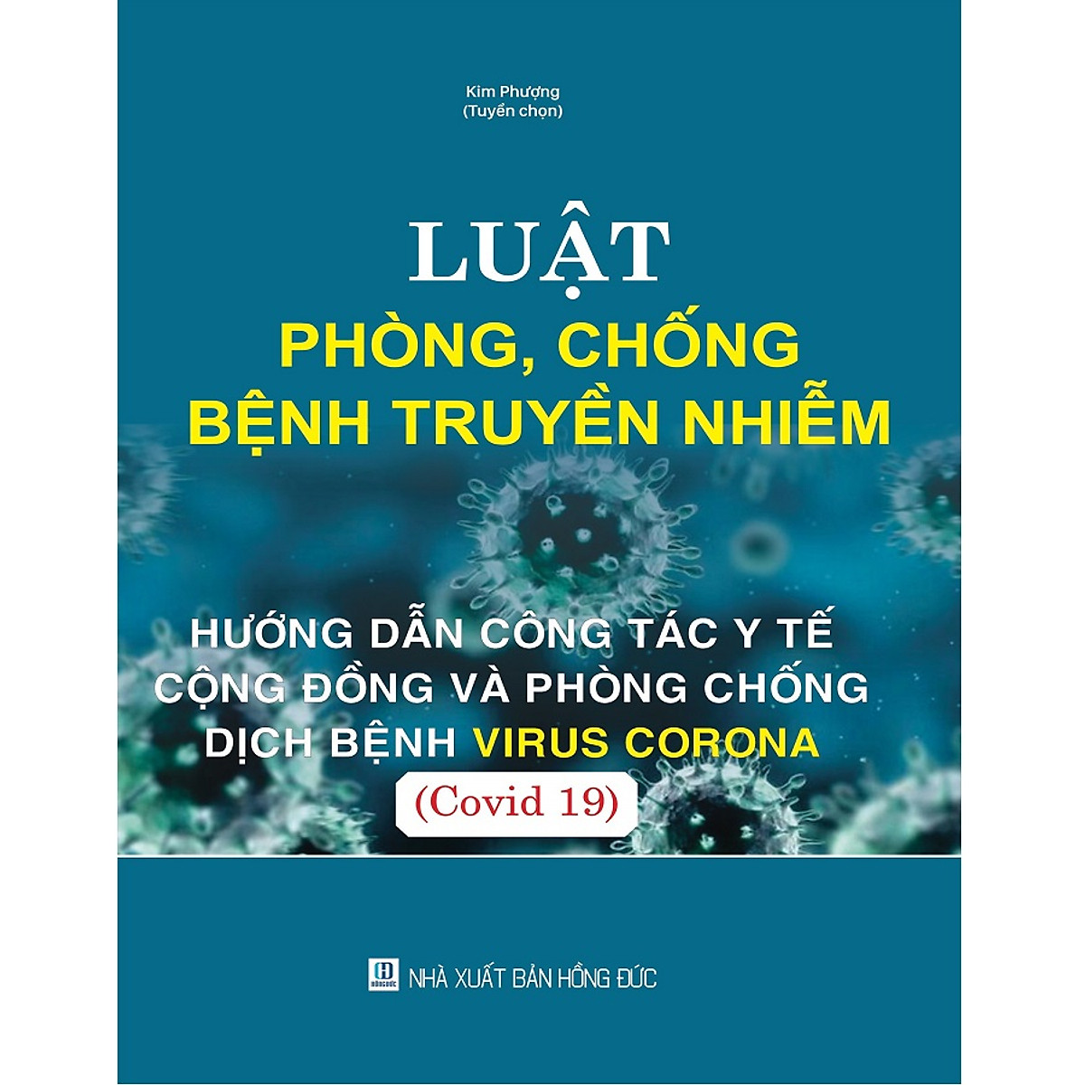 Luật Phòng, Chống Bệnh Truyền Nhiễm - Hướng Dẫn Công Tác Y Tế Cộng Đồng Và Phòng Chống Dịch Bệnh Virus Corona (Covid 19)