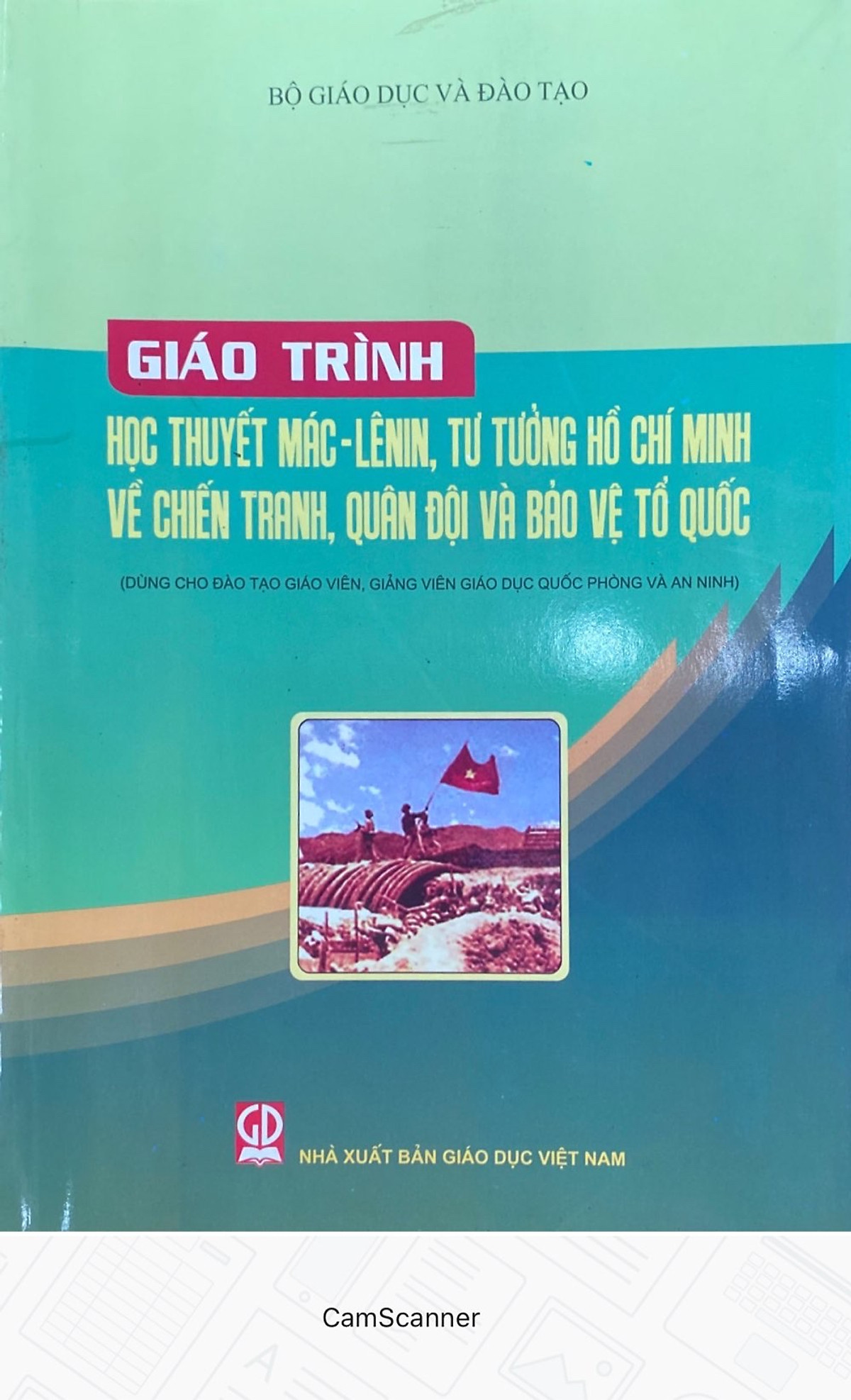 Giáo Trình Học Thuyết Mác- Leenin, Tư Tưởng Hồ Chí Minh Về Chiến Tranh, Quân Sự và Bảo Về ..... (Dùng cho Đào tạo giáo viên, Giảng Viên Giáo Dục Quốc Phòng và An Ninh )