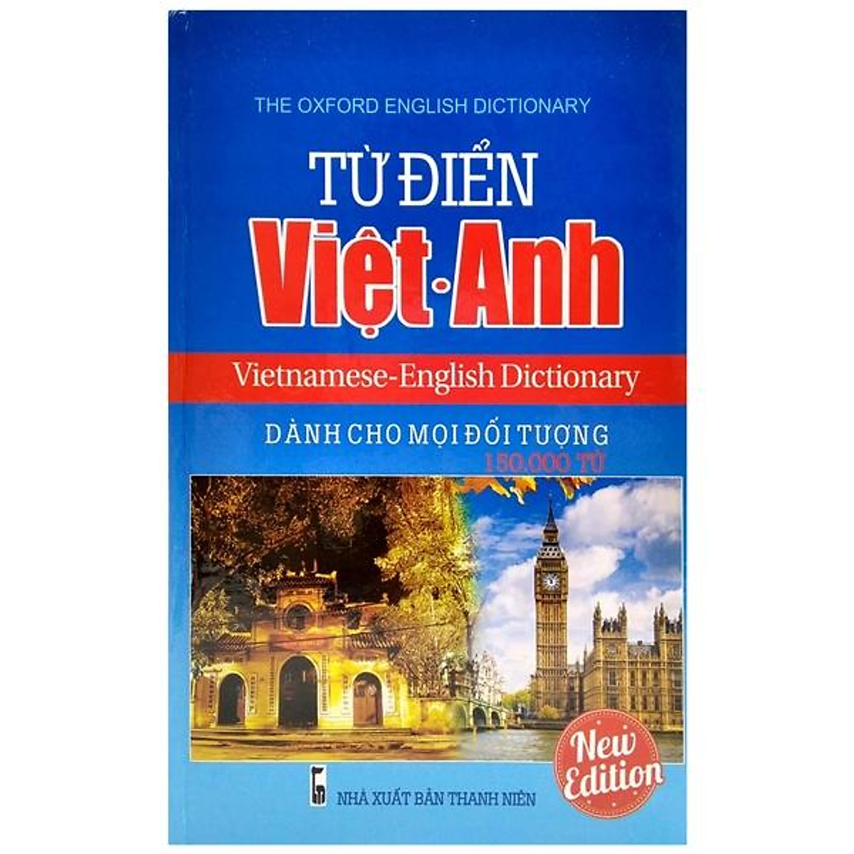 Từ Điển Việt - Anh Dành Cho Mọi Đối Tượng (150.000 Từ)