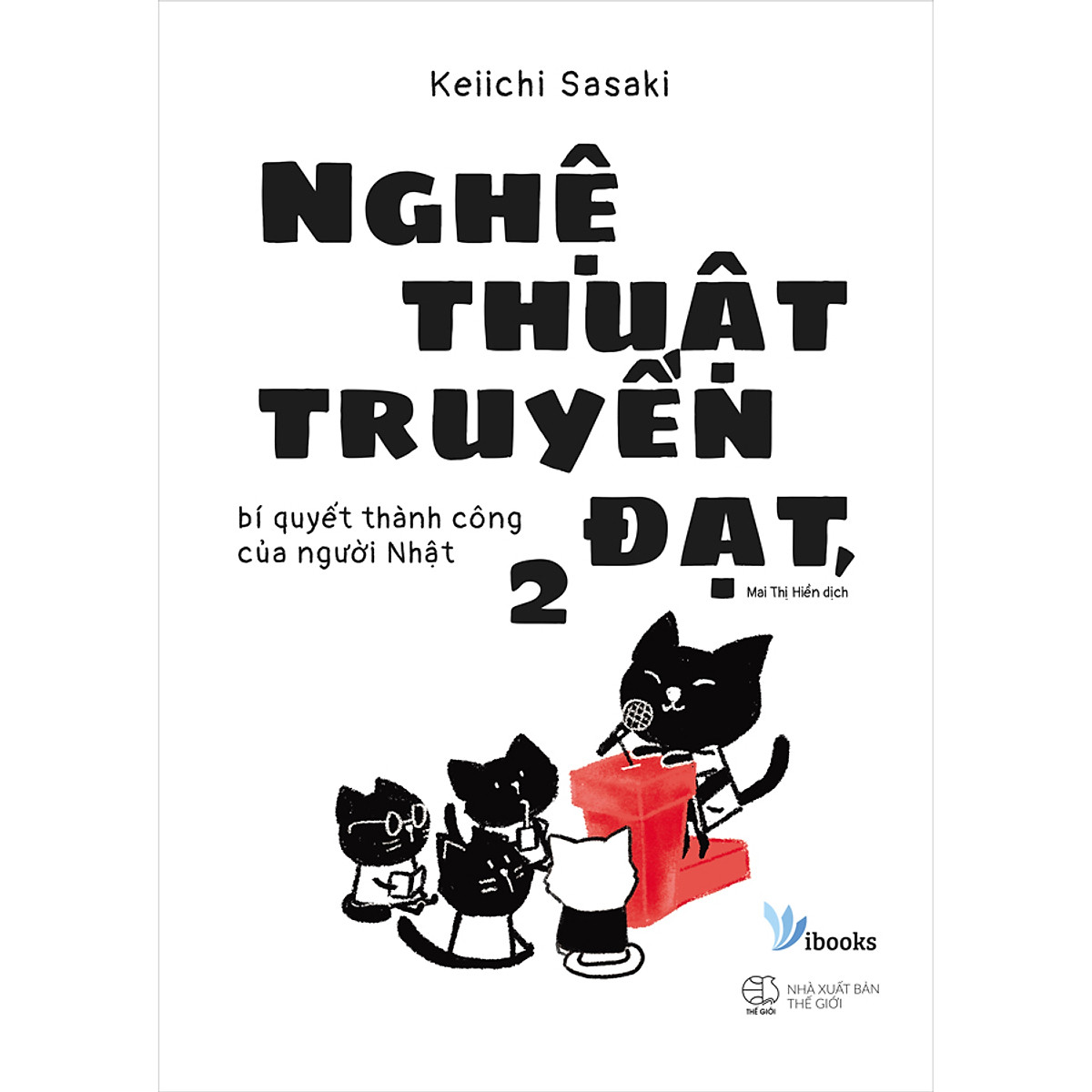 Nghệ Thuật Truyền Đạt, Bí Quyết Thành Công Của Người Nhật 2