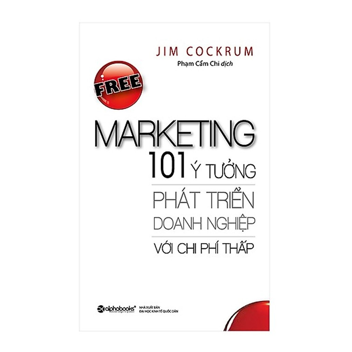 Combo Sách : Câu Chuyện Của Tôi Trong Ngành Quảng Cáo Và Khoa Học Quảng Cáo + Free Marketing – 101 Ý Tưởng Phát Triển Doanh Nghiệp Với Chi Phí Thấp