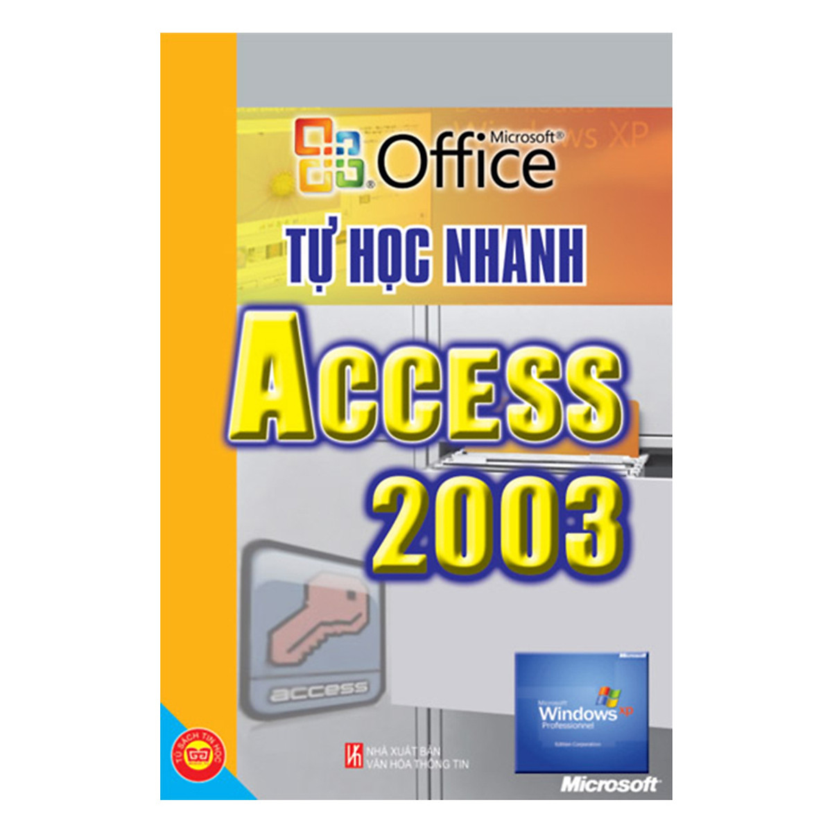 Học Nhanh Tin Học (THN Windows XP + THN Windows Vista + THN Access 2003 + THN Font Page 2003 + Hướng Dẫn Thiết Kế Website + THN Cách Làm Chủ Trên Google Và Yahoo)