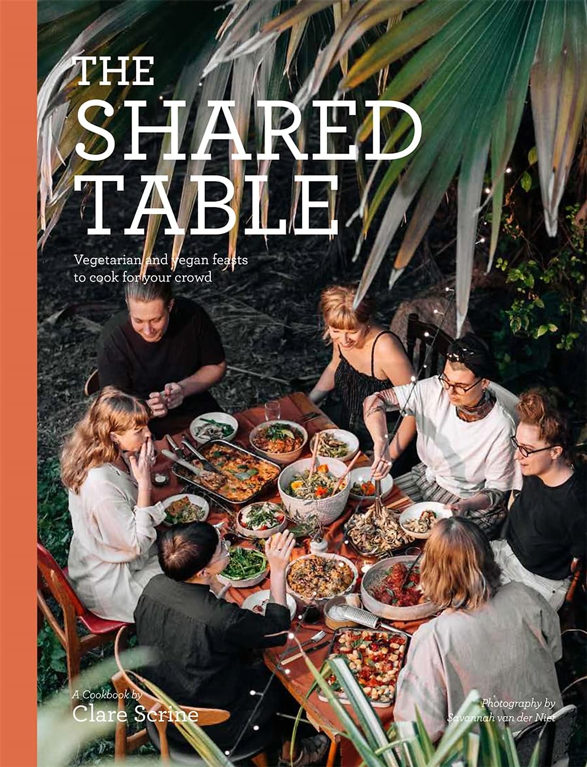 Artbook - Sách Tiếng Anh - The Shared Table: Vegetarian and vegan feasts to cook for your crowd