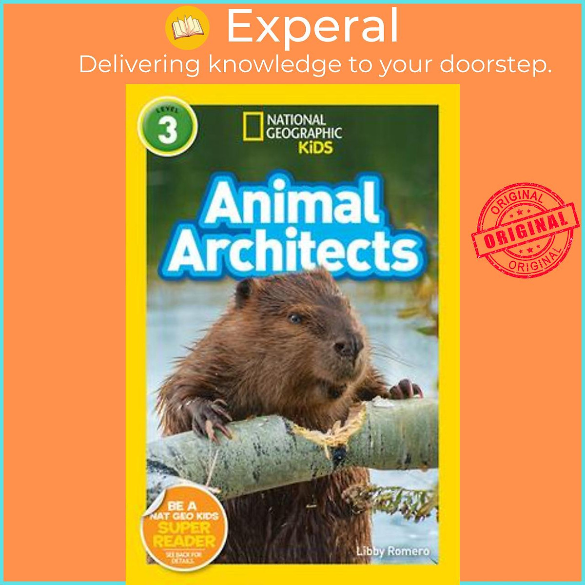 Mua Sách - Animal Architects (L3) by National Geographic Kids (US edition, paperback) tại Experal Mua Sách - Animal Architects (L3) by National Geographic Kids (US edition, paperback) tại Experal