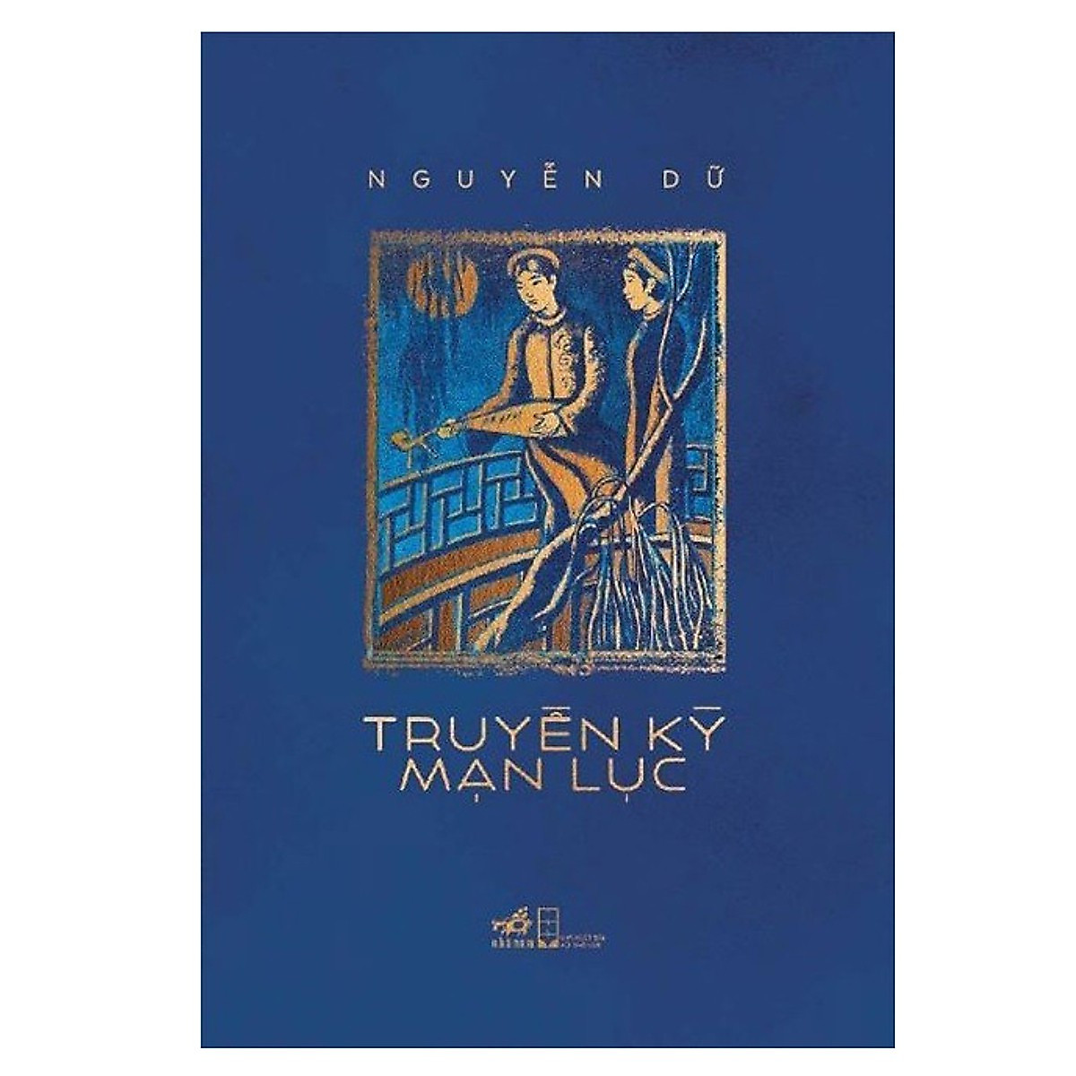 Tác phẩm văn xuôi được đánh giá là “thiên cổ kỳ bút”: Truyền Kỳ mạn lục