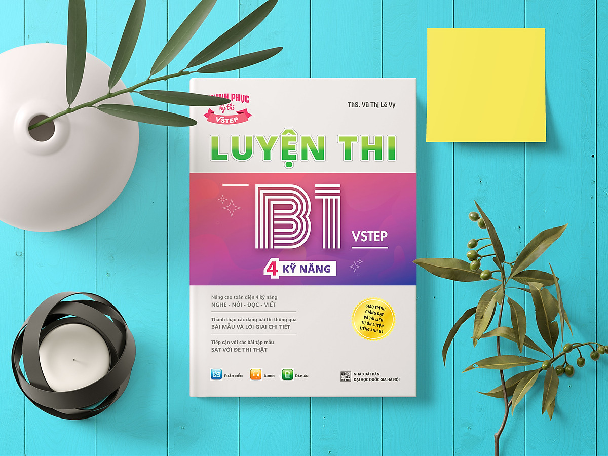 Sách Luyện thi B1 Vstep 4 kỹ năng - Ôn thi chứng chỉ tiếng Anh B1 bậc 3 (bằng B1 tiếng Anh) theo Khung NLNN Việt Nam