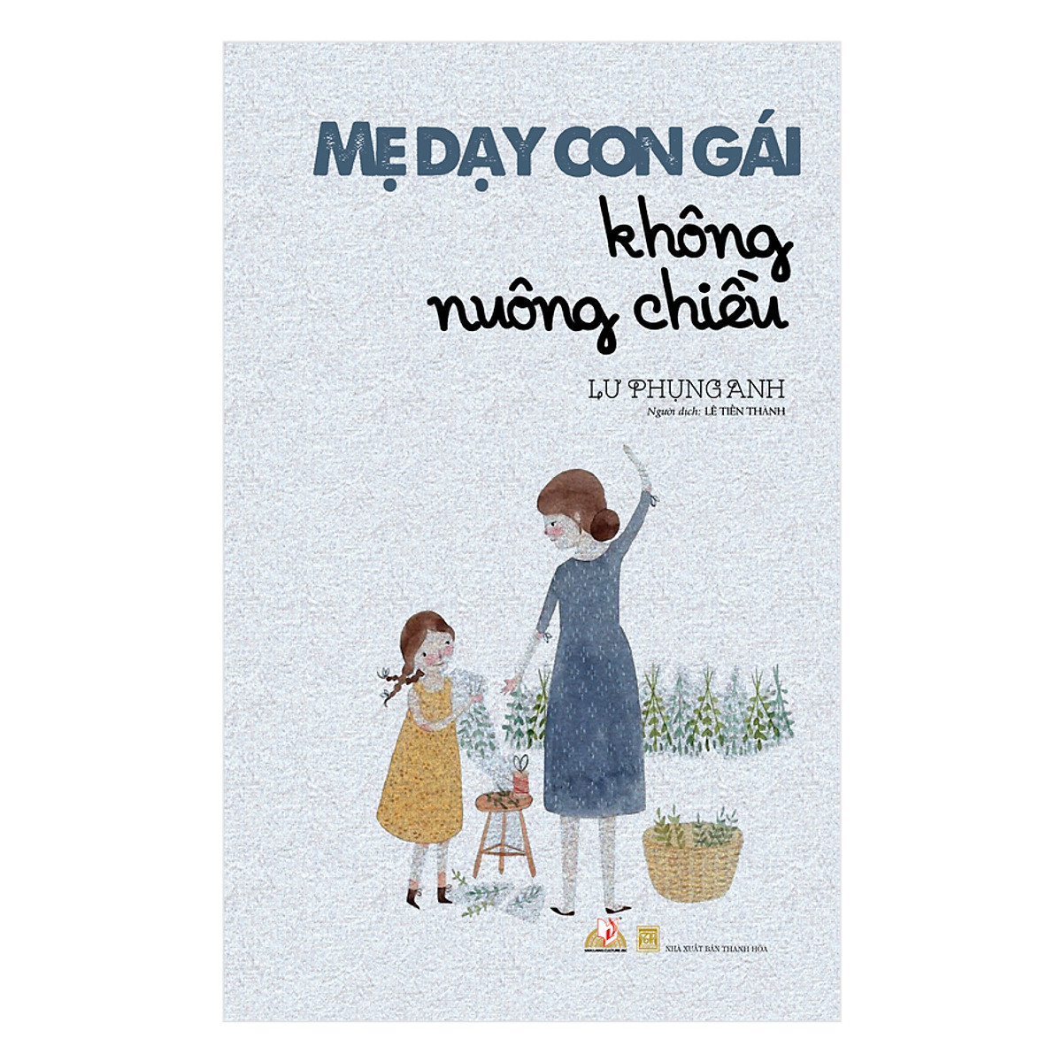 Mẹ Dạy Con Gái Không Nuông Chiều