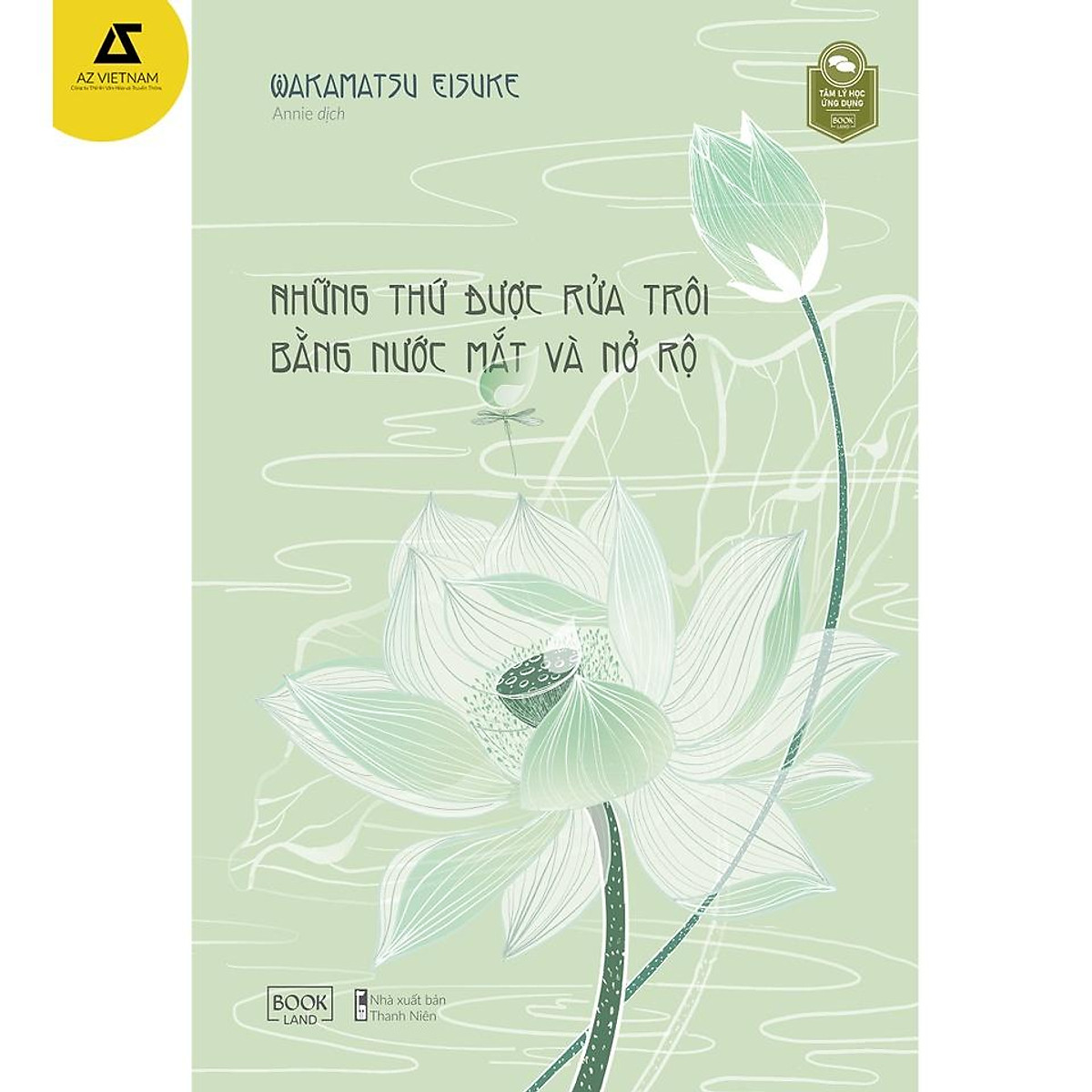 Sách - Những Thứ Được Rửa Trôi Bằng Nước Mắt Và Nở Rộ