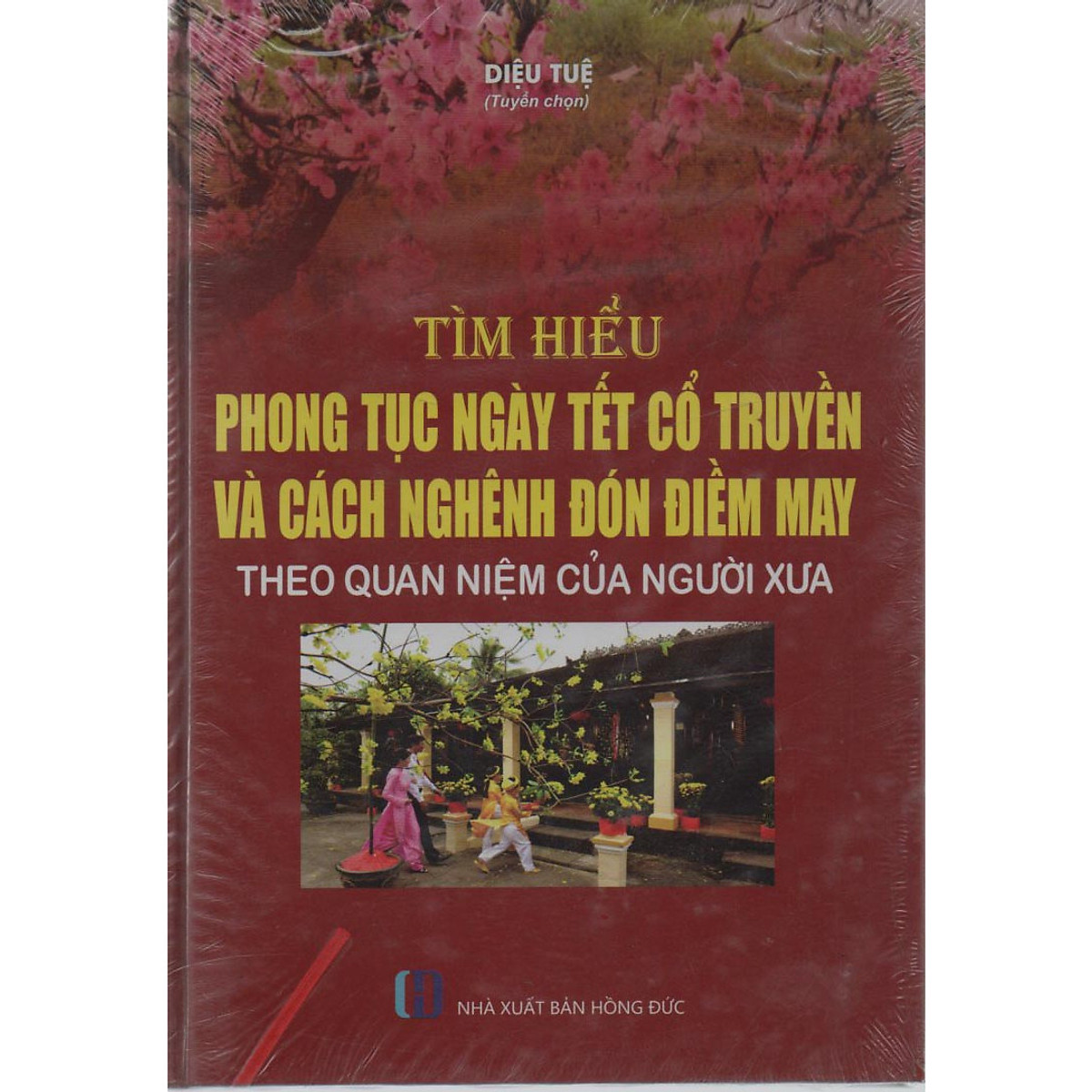 Tìm Hiểu Phong Tục Ngày Tết Cổ Truyền Và Cách Nghênh Đón Điềm May Theo Quan Niệm Của Người Xưa