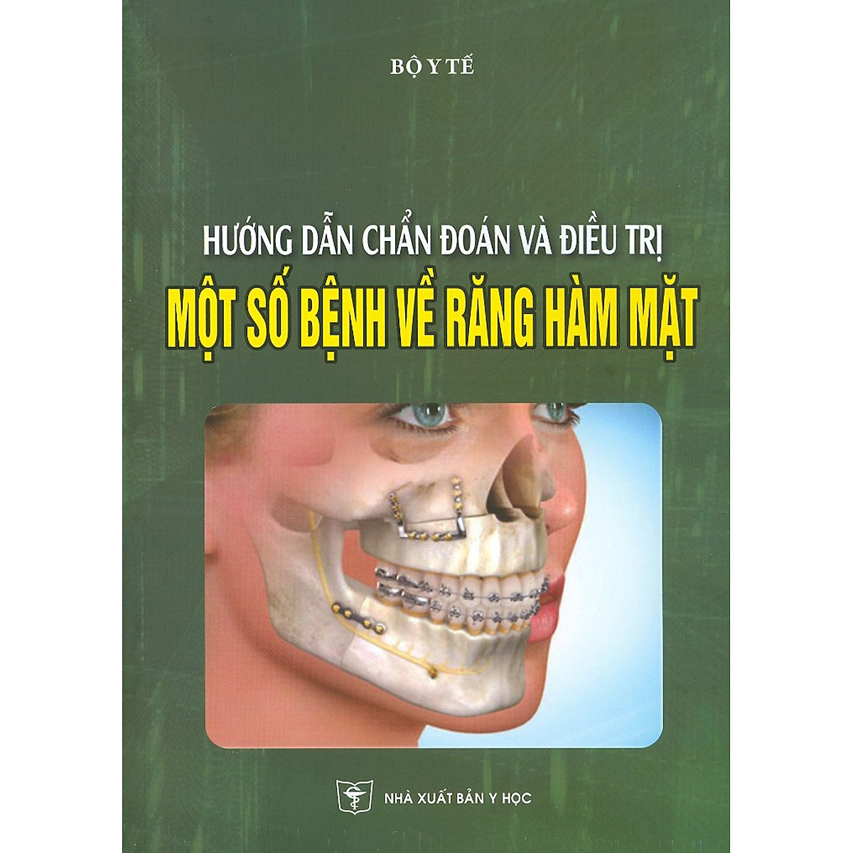 Hướng Dẫn Chẩn Đoán Và Điều Trị Một Số Bệnh Về Răng Hàm Mặt