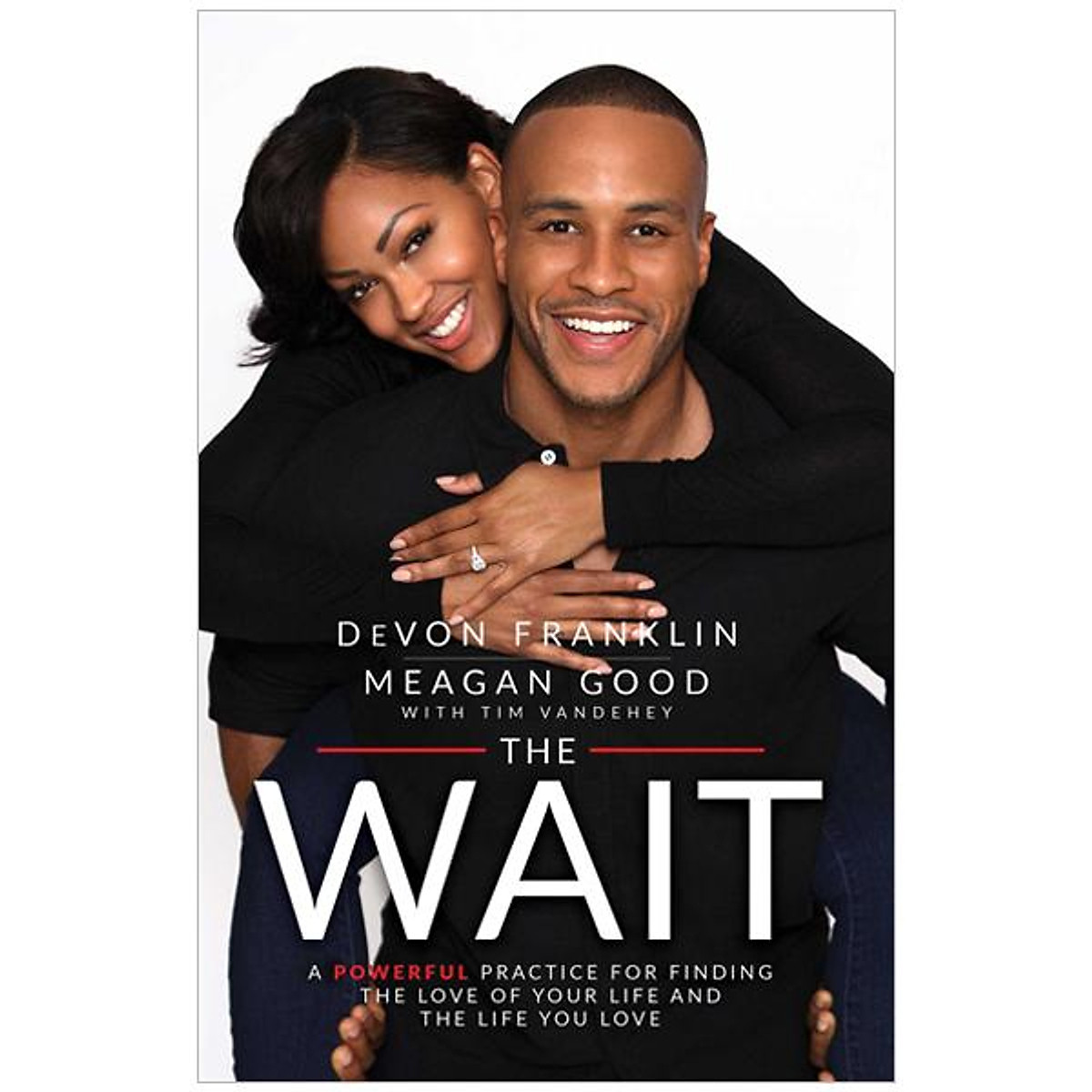 The Wait: A Powerful Practice for Finding the Love of Your Life and the Life You Love