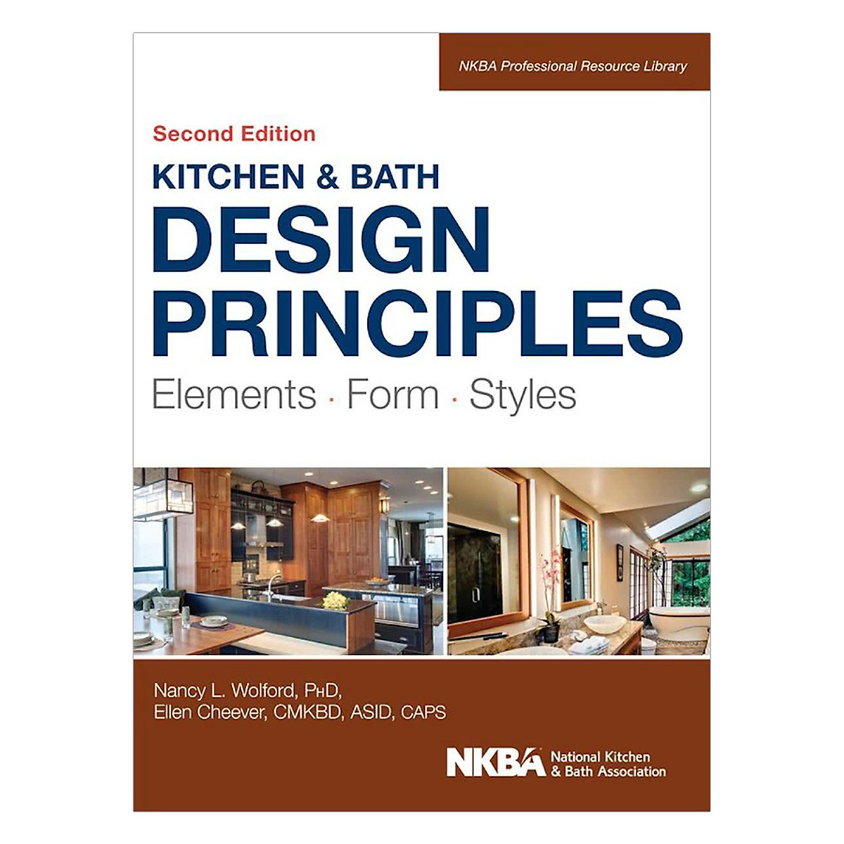 Kitchen And Bath Design Principles, Second Edition: Elements, Form, Styles