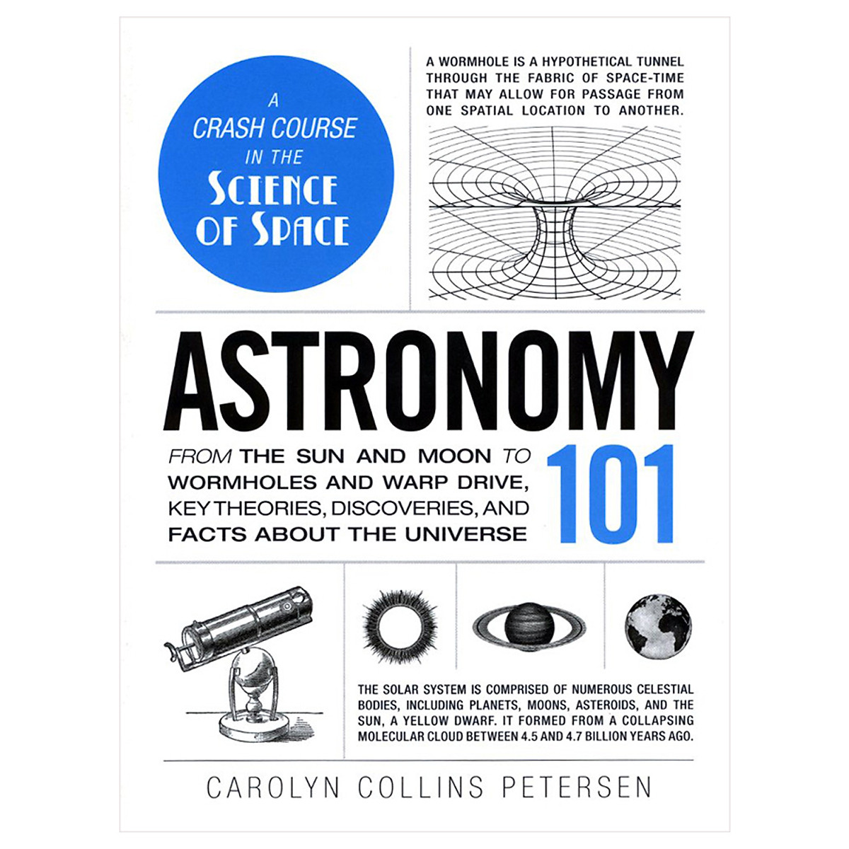 Astronomy 101: From The Sun And Moon To Wormholes And Warp Drive, Key Theories, Discoveries, And Facts About The Universe