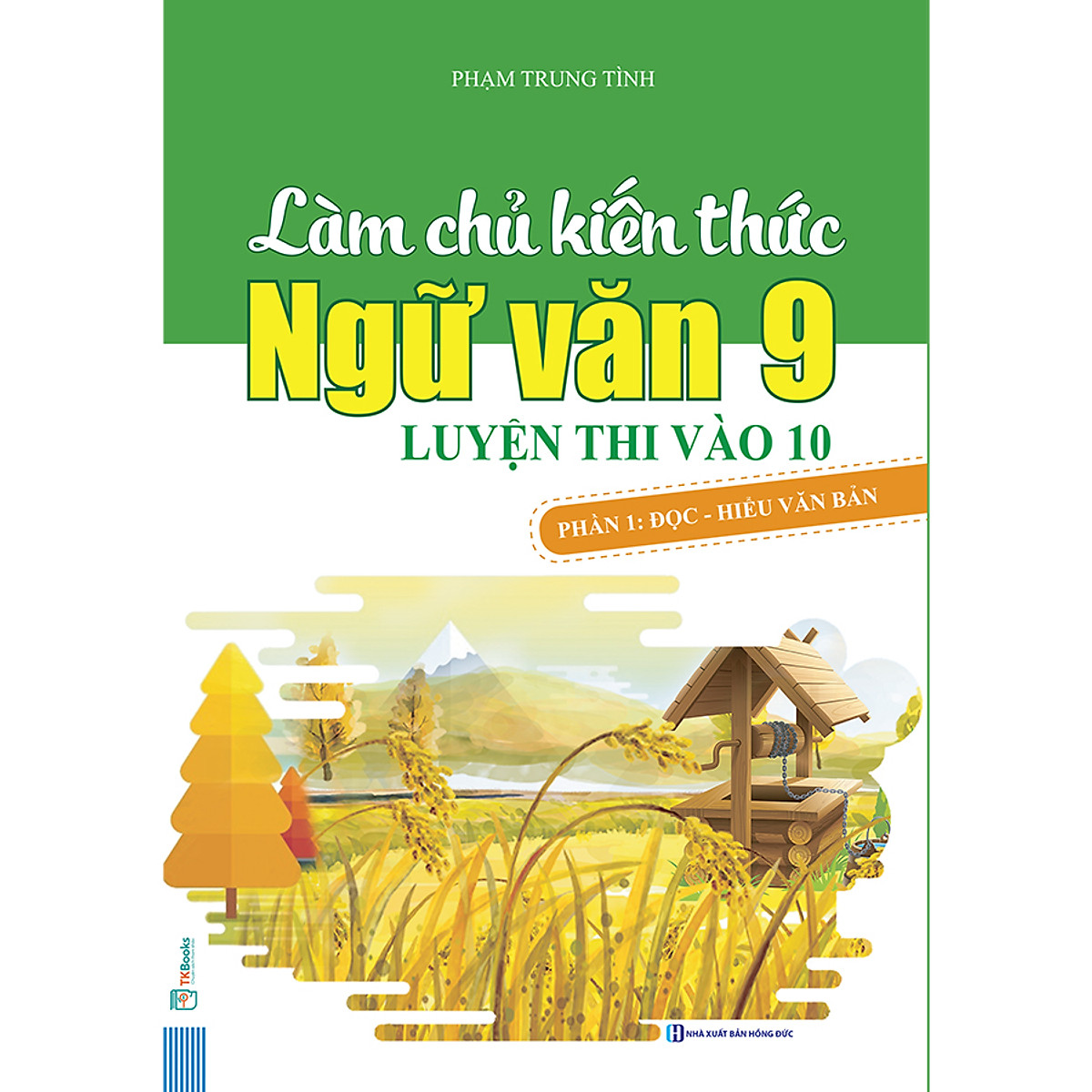 Làm Chủ Kiến Thức Ngữ Văn 9 - Luyện Thi Vào 10 Phần 1: Đọc - Hiểu Văn Bản |  Tiki Trading | Tiki