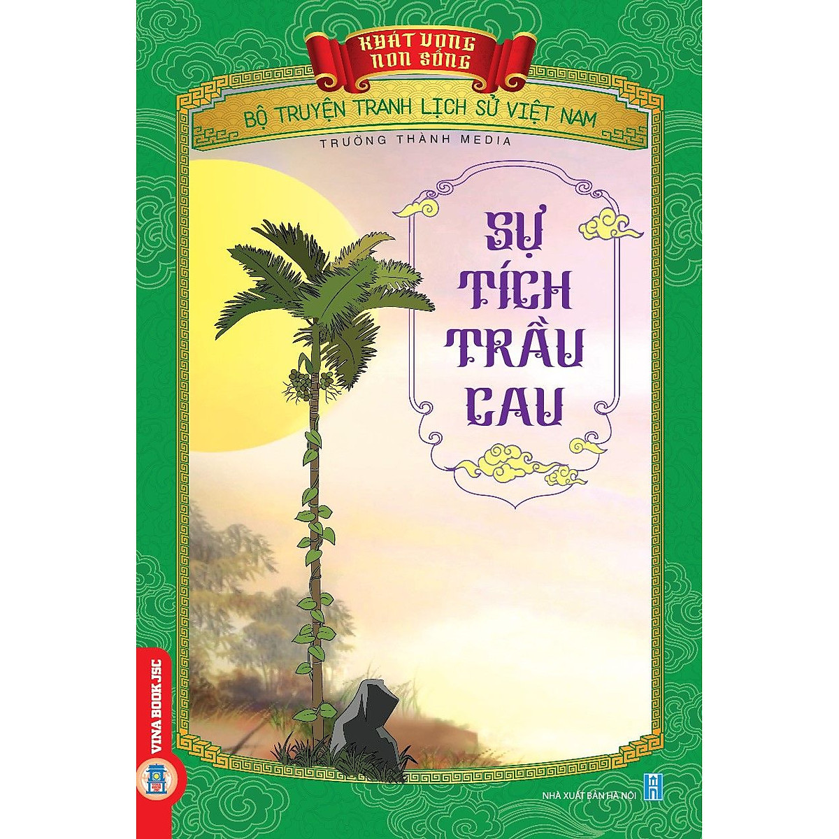 Khát Vọng Non Sông - Sự Tích Trầu Cau