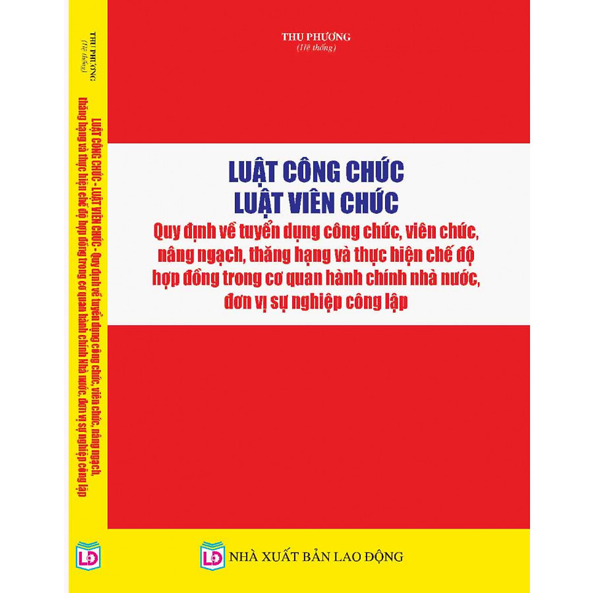 Luật Cán bộ, công chức - Luật Viên chức - Quy định về tuyển dụng công chức, viên chức, nâng ngạch, thăng hạng và thực hiện chế độ hợp đồng trong cơ quan hành chính nhà nước, đơn vị sự nghiệp công lập.