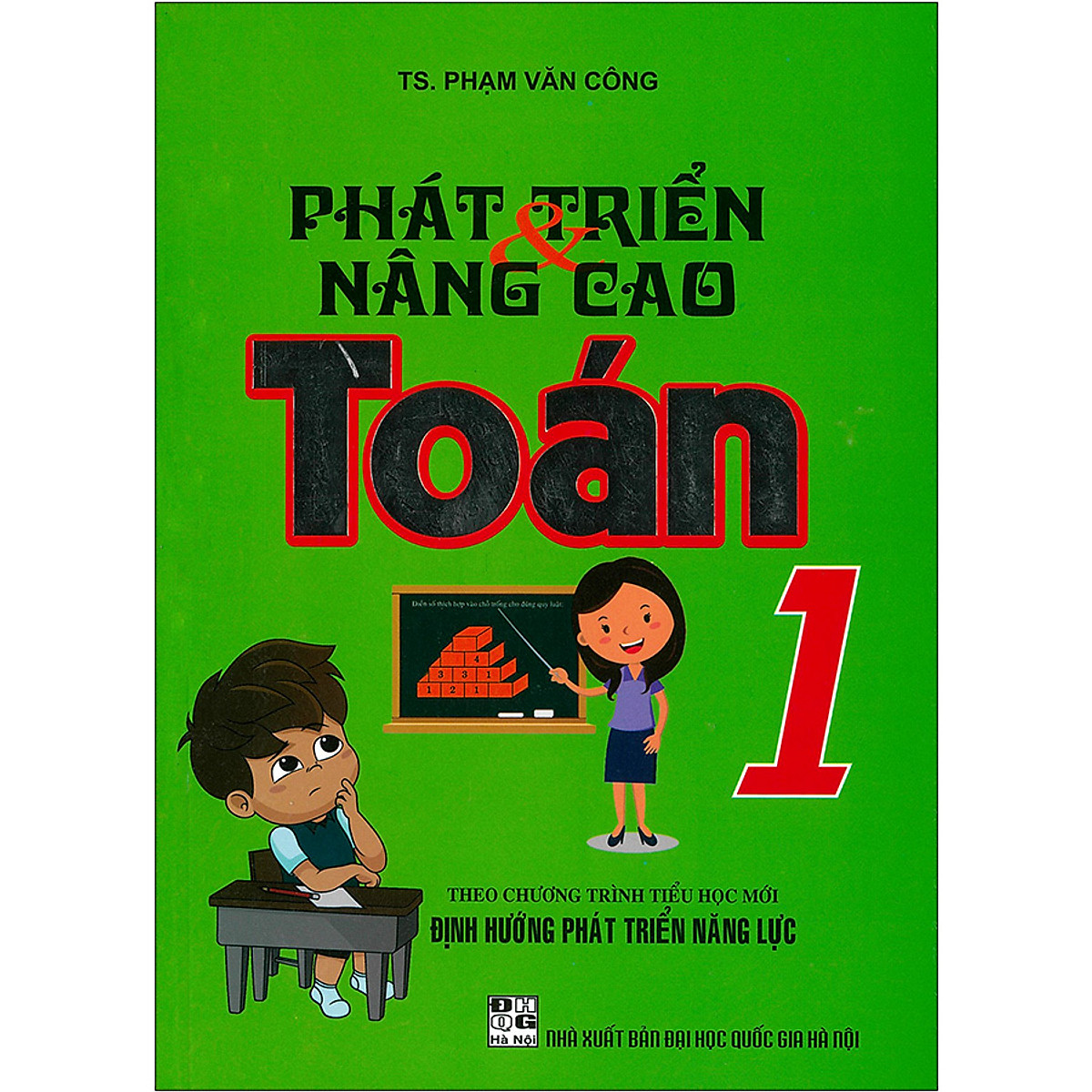 Phát Triển Nâng Cao Toán 1 - Theo Chương Trình Tiểu Học Mới - Định Hướng Phát Triển Năng Lực