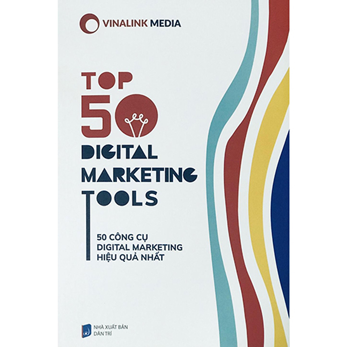 Top 50 Digital Marketing Tools - 50 Công cụ Digital Marketing hiệu quả nhất.