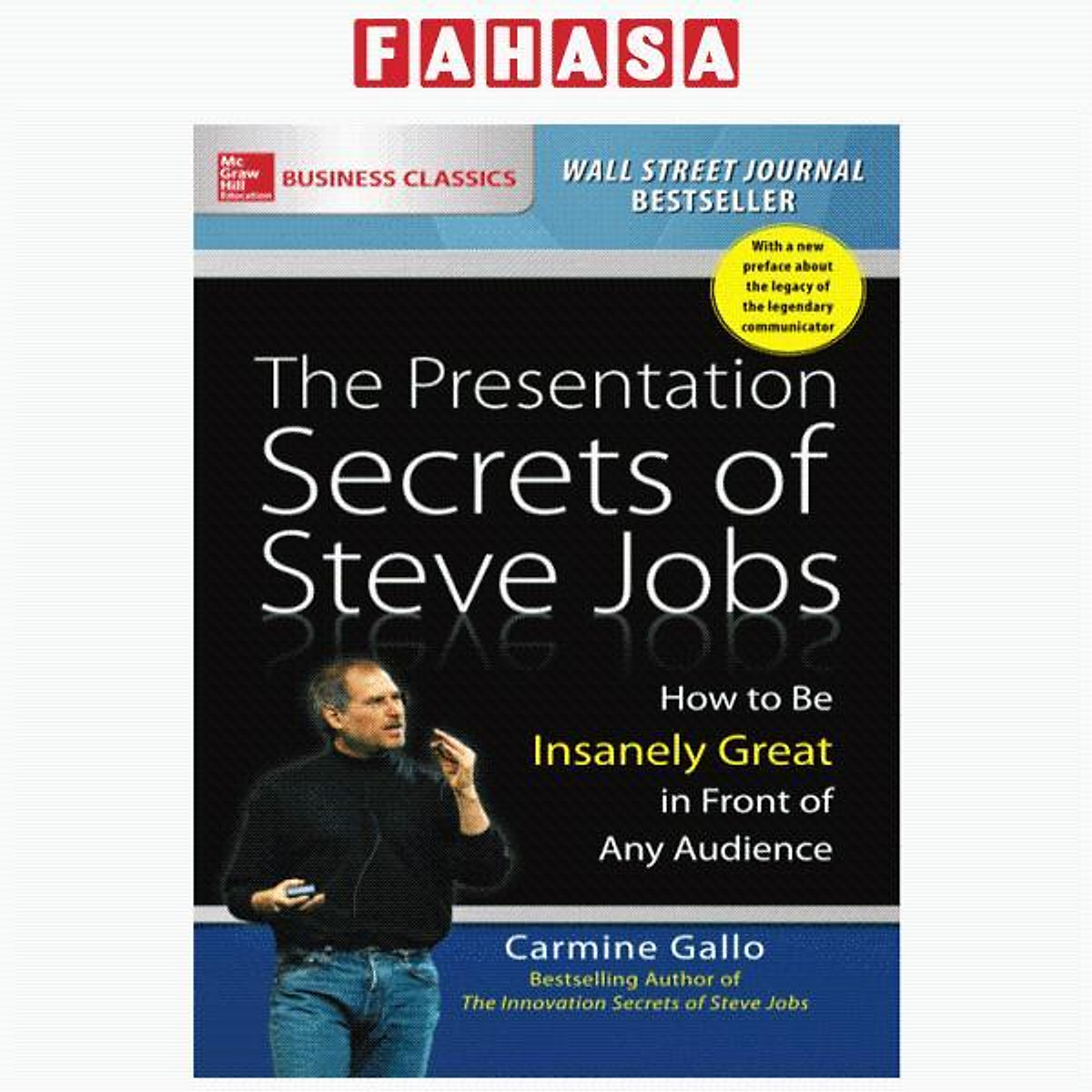 The Presentation Secrets Of Steve Jobs: How To Be Insanely Great In Front Of Any Audience