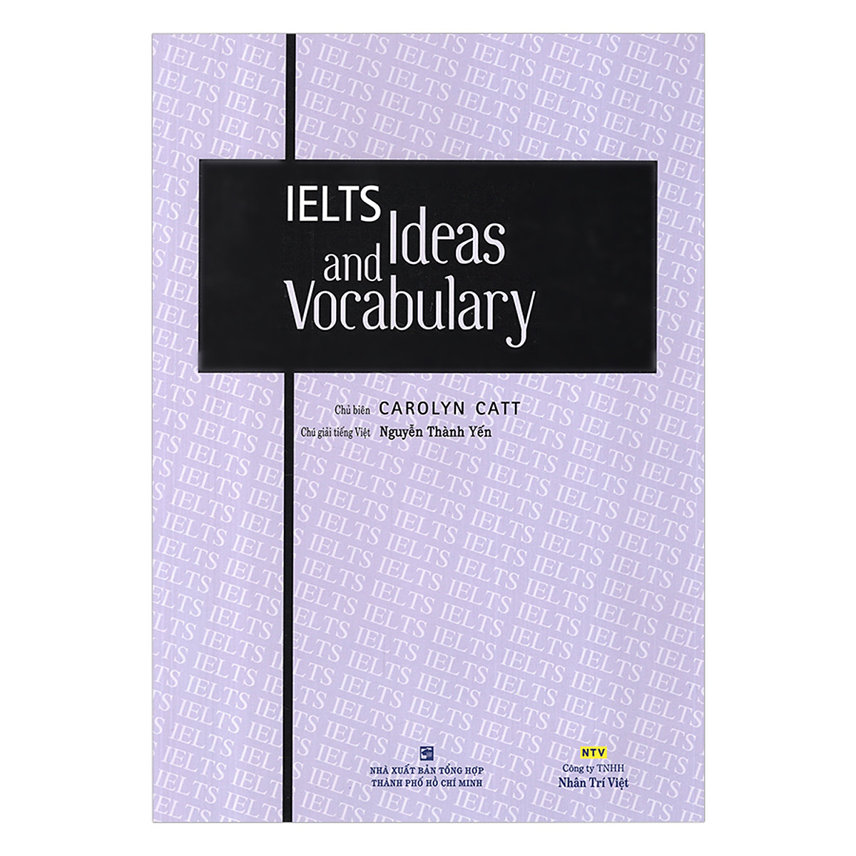 IELTS Ideas And Vocabulary (Tái Bản)