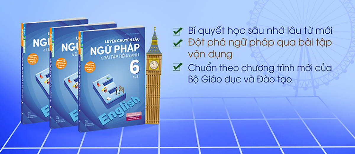 Luyện Chuyên Sâu Ngữ Pháp Và Bài Tập Tiếng Anh 6 Tập 1 (Chương Trình Mới)