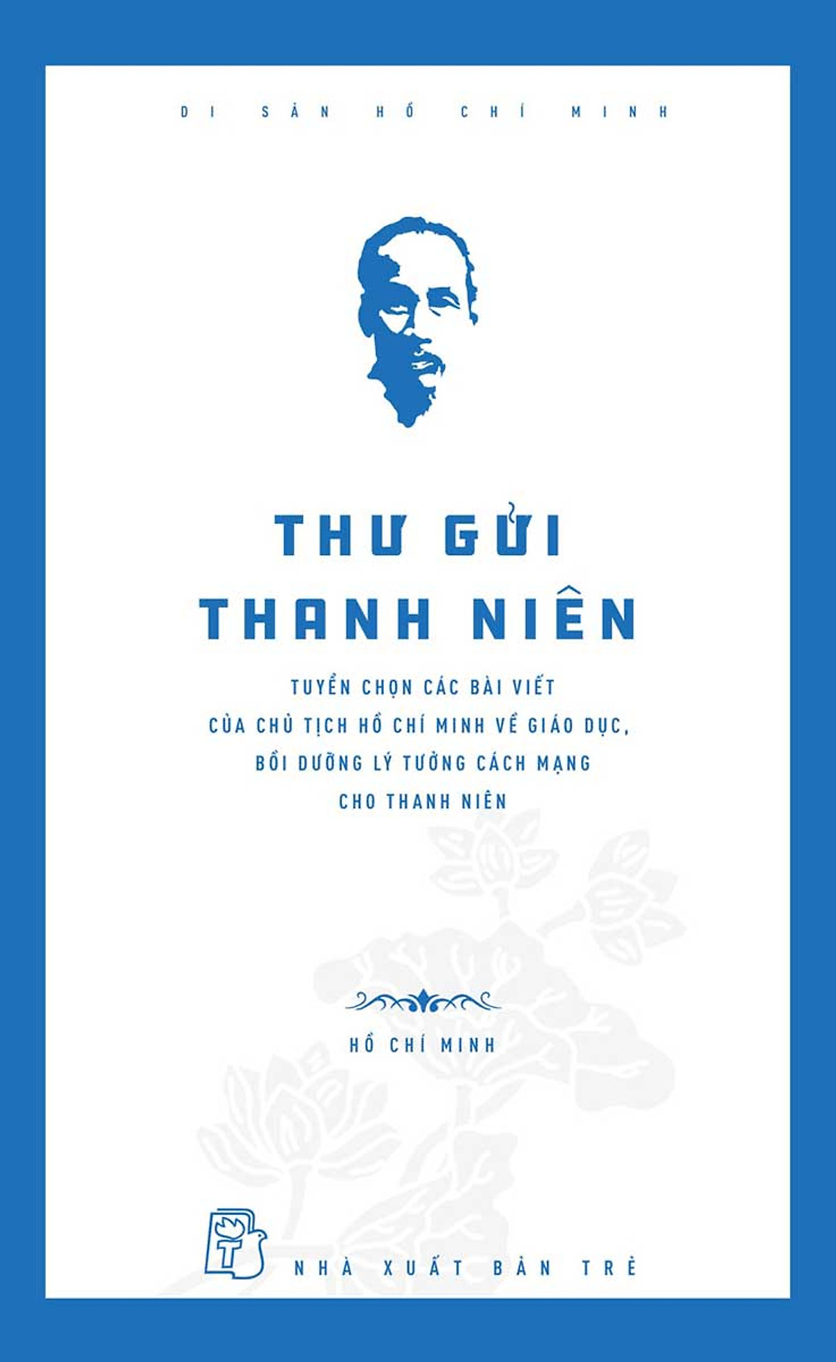 Di Sản Hồ Chí Minh - Thư Gửi Thanh Niên