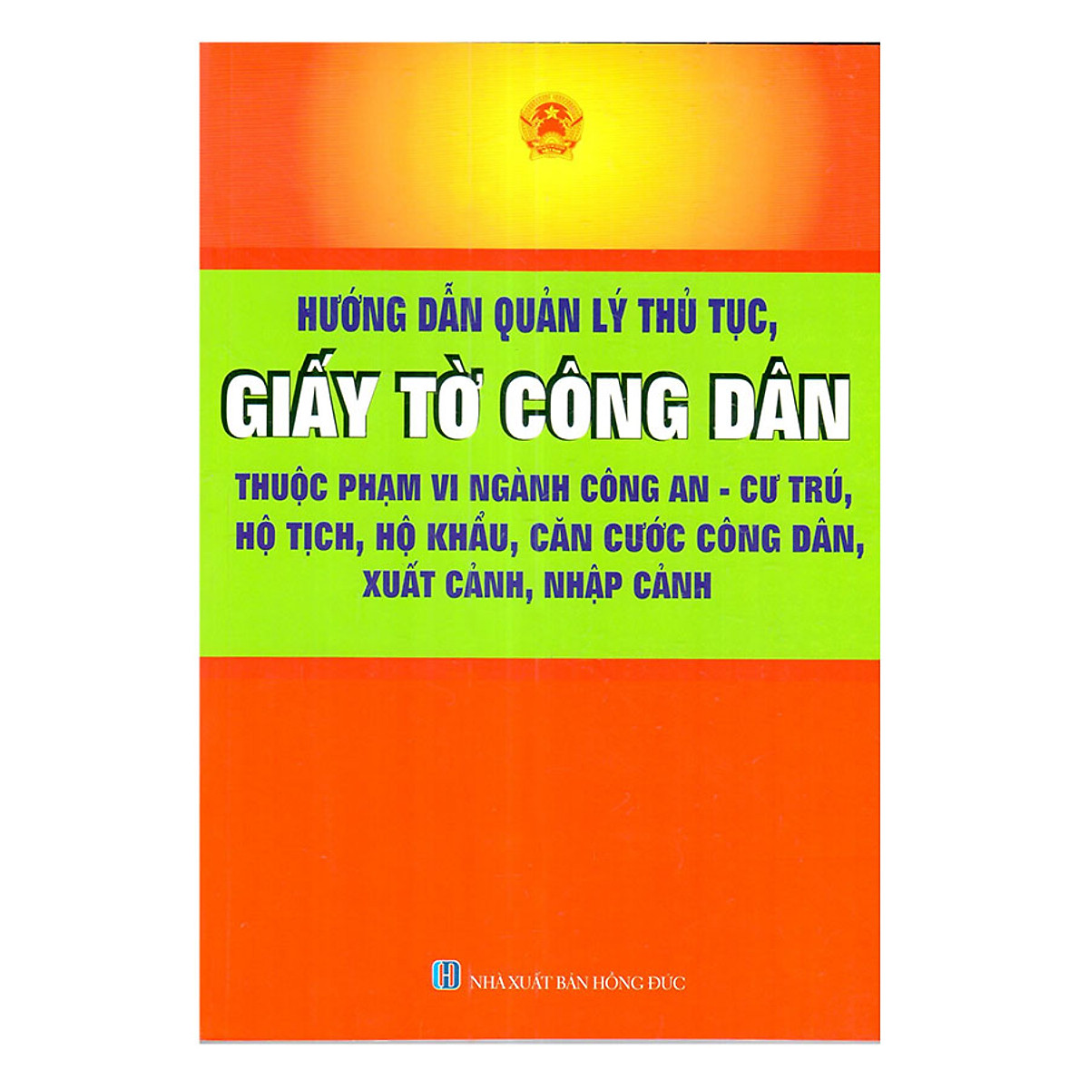 Hướng Dẫn Quản Lý Thủ Tục, Giấy Tờ Công Dân Thuộc Phạm Vi Ngành Công An - Cư Trú, Hộ Tịch, Hộ Khẩu, Căn Cước Công Dân, Xuất Cảnh, Nhập Cảnh