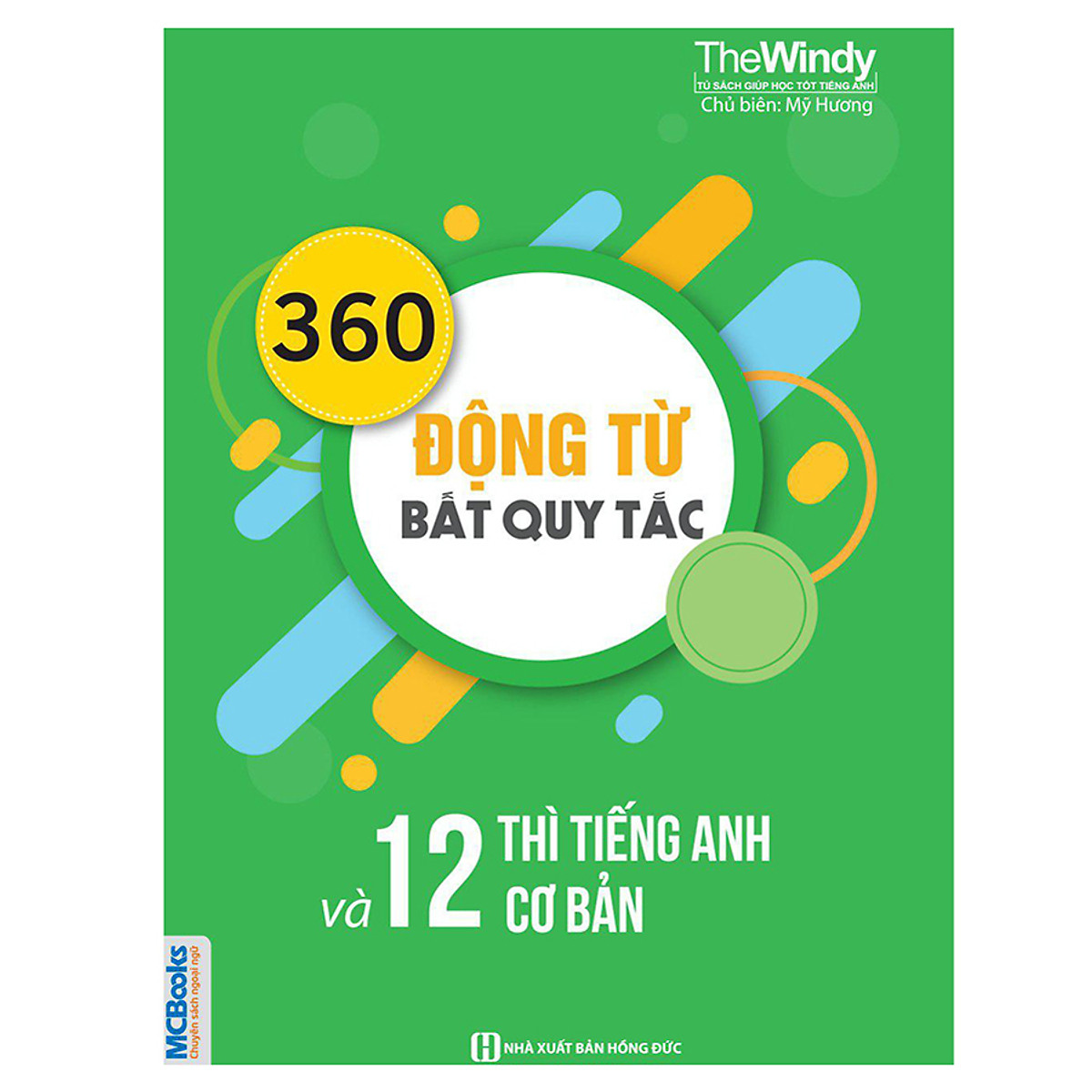 Luyện Siêu Trí Nhớ Từ Vựng Tiếng Anh Dành Cho Học Sinh THPT Quốc Gia (Tặng Kèm 360 Động Từ Bất Quy Tắc Và 12 Thì Cơ Bản Trong Tiếng Anh)