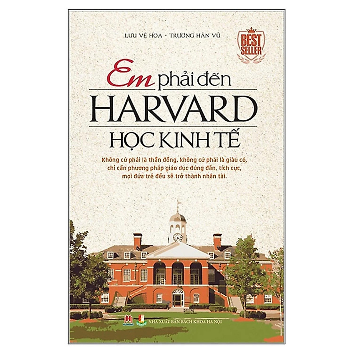 Em Phải Đến Harvard Học Kinh Tế (Tái Bản)