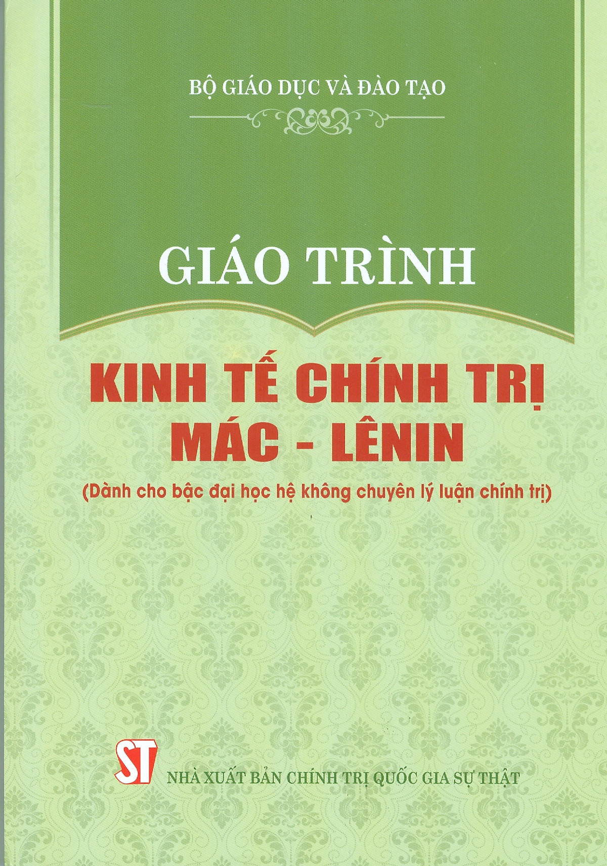 Giáo Trình Kinh Tế Chính Trị Mác – Lênin (Dành Cho Bậc Đại Học Hệ Không Chuyên Lý Luận Chính Trị) - Bộ mới năm 2021