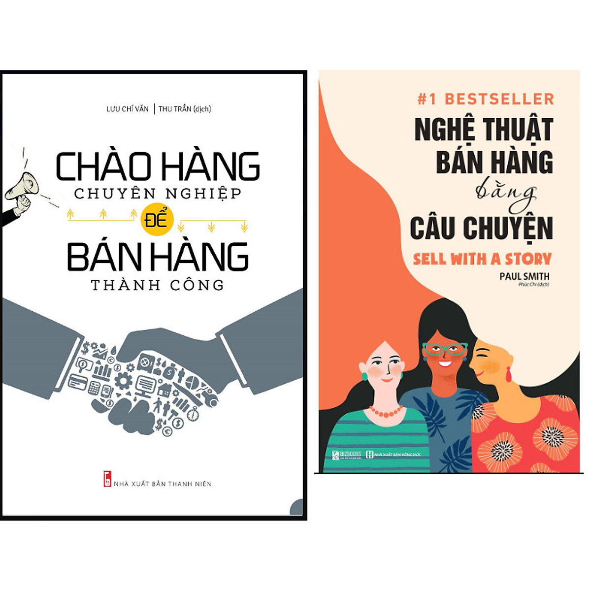 Combo Nghệ Thuật Bán Hàng Bằng Câu Chuyện+Chào Hàng Chuyên Nghiệp Để Bán Hàng Thành Công