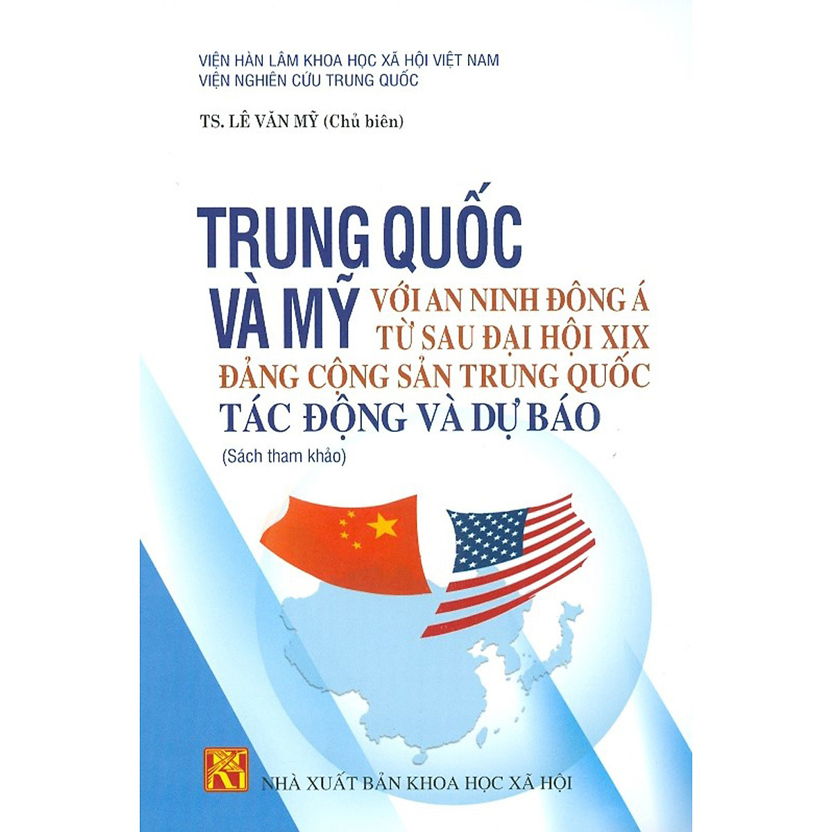 Trung Quốc Và Mỹ Với An Ninh Đông Á Từ Sau Đại Hội Xix Đảng Cộng Sản Trung Quốc Tác Động Và Dự Báo