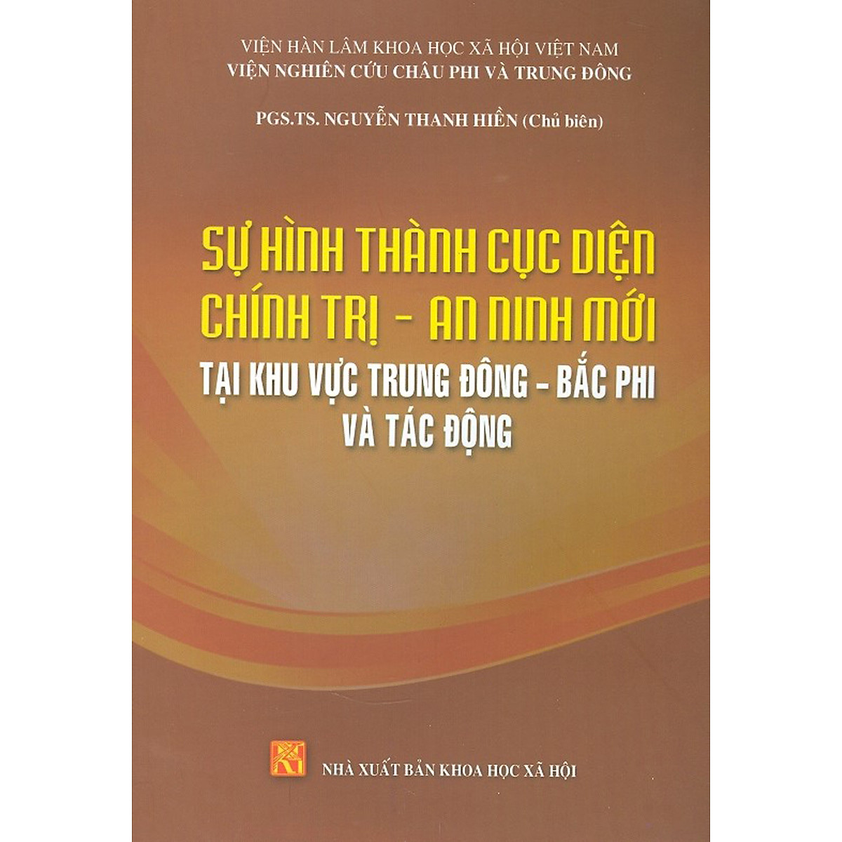 Sự Hình Thành Cục Diện Chính Trị - An Ninh Mới Tại Khu Vực Trung Đông - Bắc Phi Và Tác Động