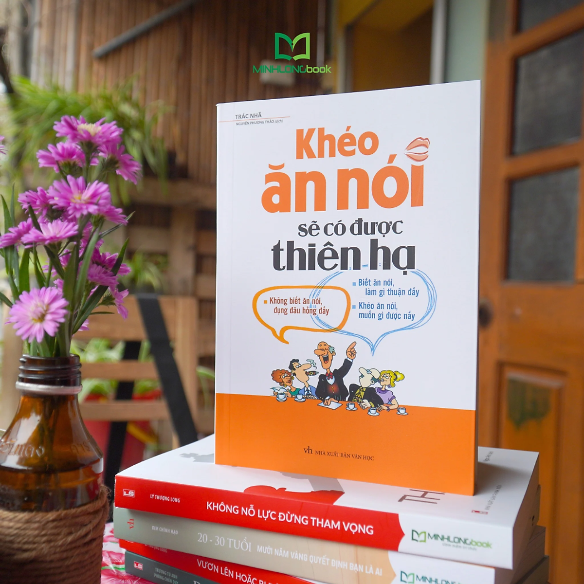 Combo: Khéo Ăn Nói Sẽ Có Được Thiên Hạ + Nói Nhiều Không Bằng Nói Đúng