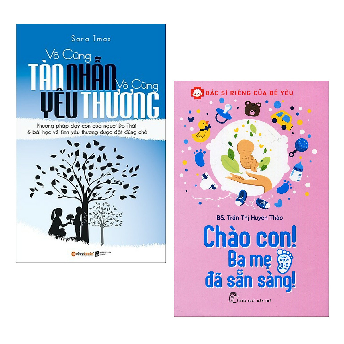 Combo 2 Cuốn Sách Nuôi Dạy Con Hay Nhất : Vô Cùng Tàn Nhẫn Vô Cùng Yêu Thương + Bác Sĩ Riêng Của Bé Yêu - Chào Con! Ba Mẹ Đã Sẵn Sàng (Tặng kèm Bookmark Happy Life)