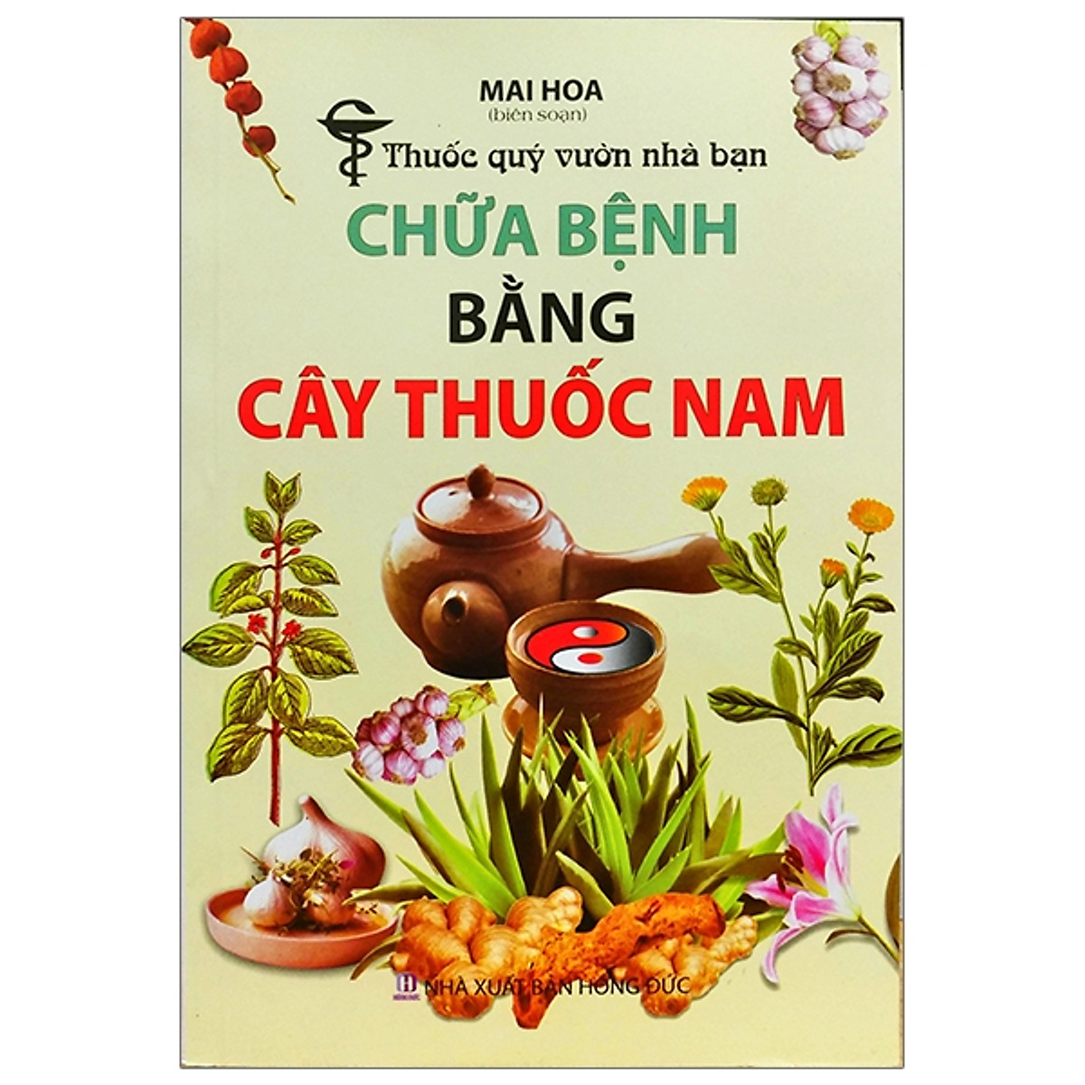 Thuốc Quý Vườn Nhà Bạn - Chữa Bệnh Bằng Cây Thuốc Nam