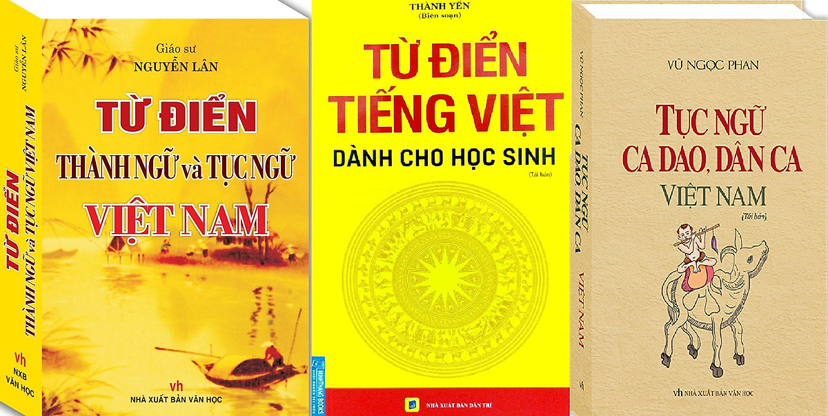 Combo Từ Điển tiếng Việt + Từ điển Thành ngữ tục ngữ Việt Nam + Tục ngữ Ca dao dân ca Việt Nam