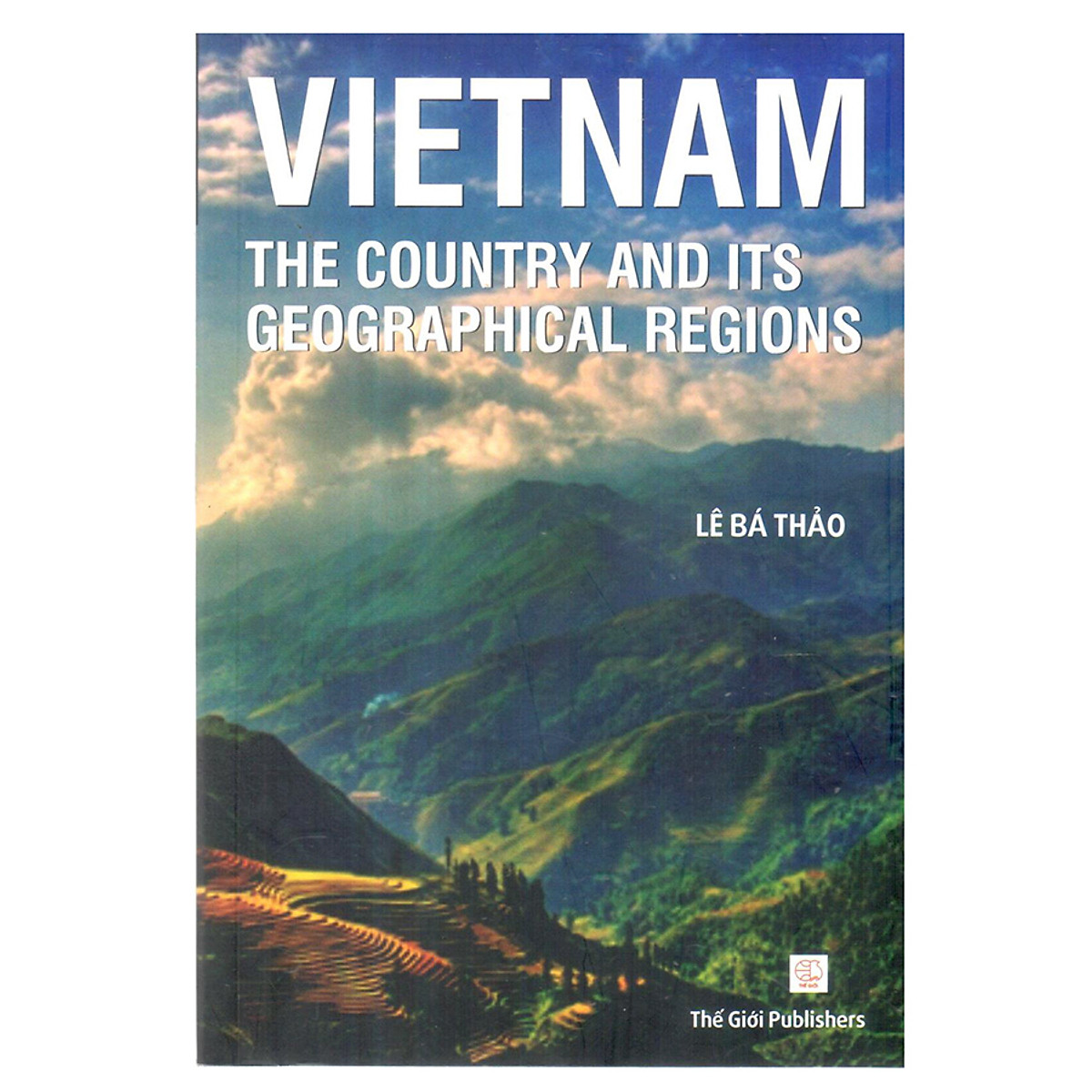 Vietnam The Country And Its Geographical Regions (Việt Nam Các Vùng Địa Lý Và Lãnh Thổ)